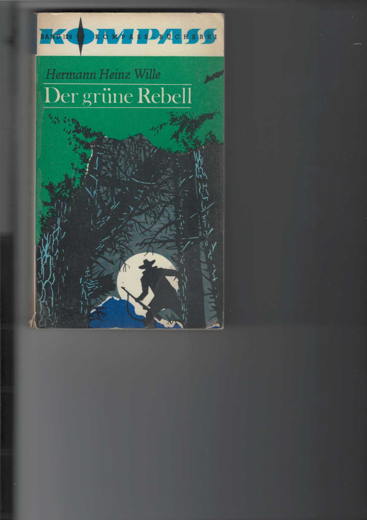 Wille, Hermann Heinz:  Der grne Rebell. 