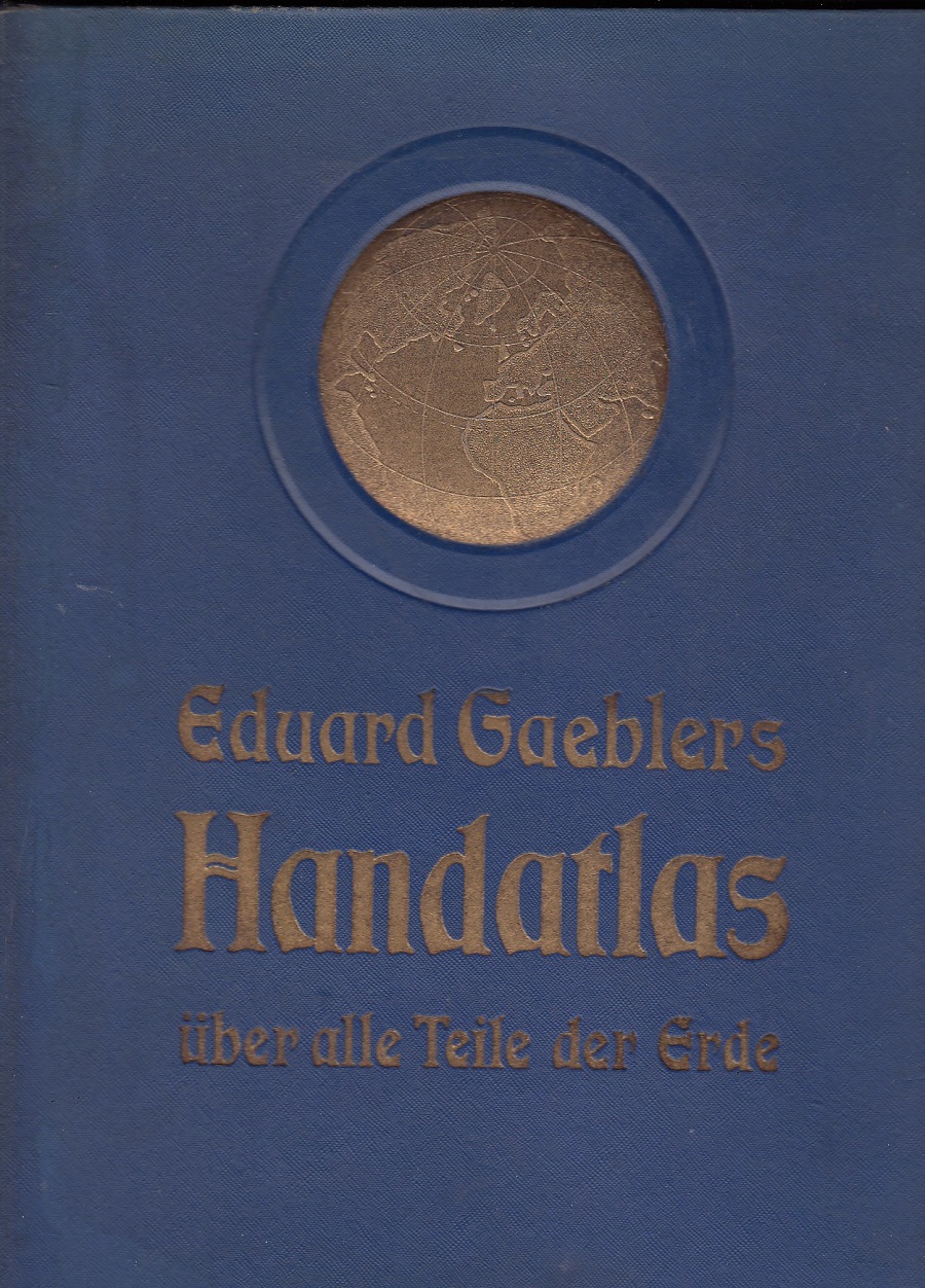 Eduard Gaeblers Hand-Atlas über alle Teile der Erde.