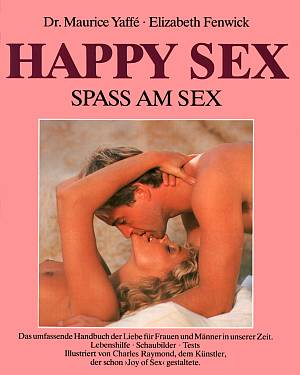 Yaff, Maurice und Elizabeth Fenwick:  Happy Sex. 