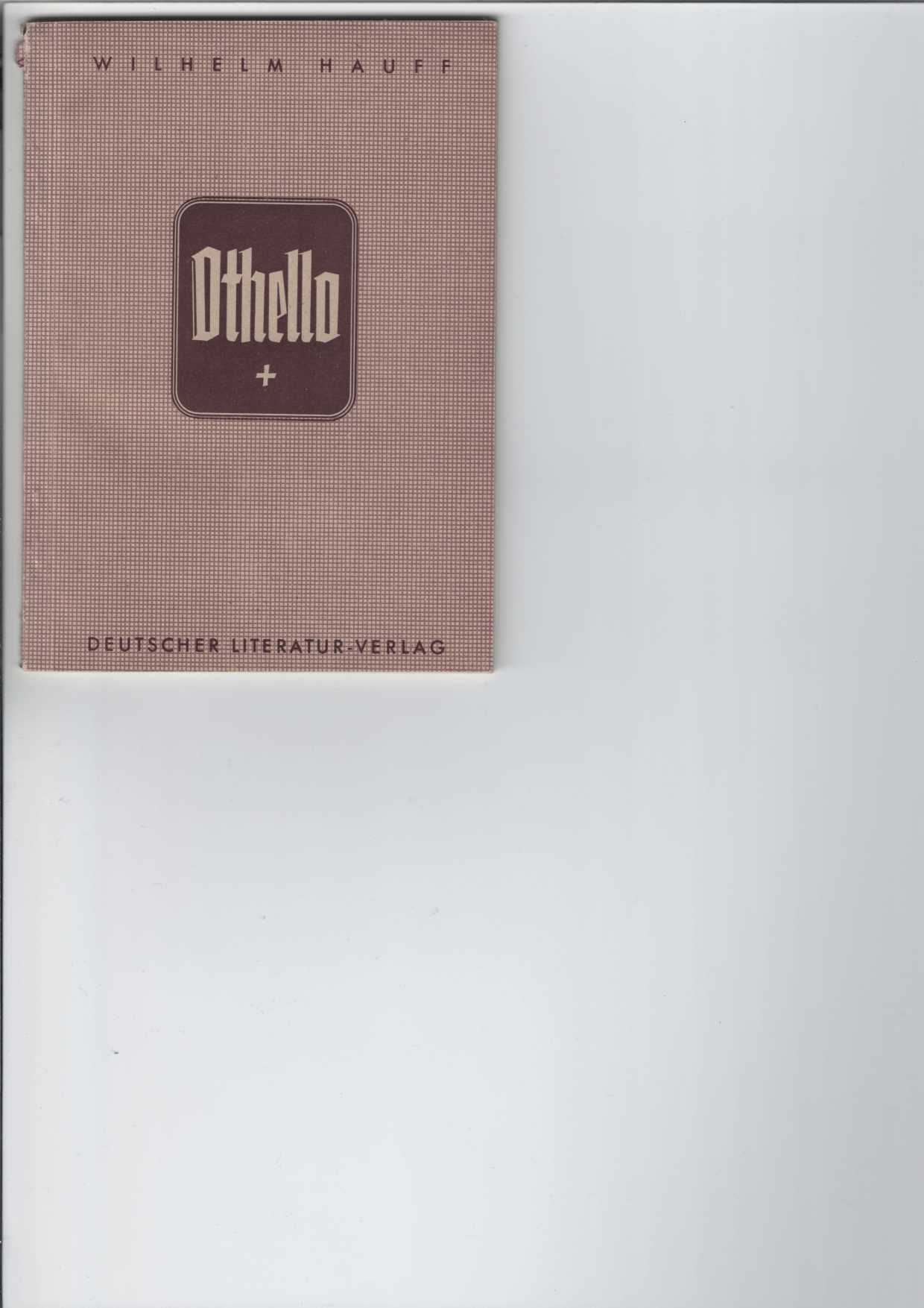 Hauff, Wilhelm:  Othello. 