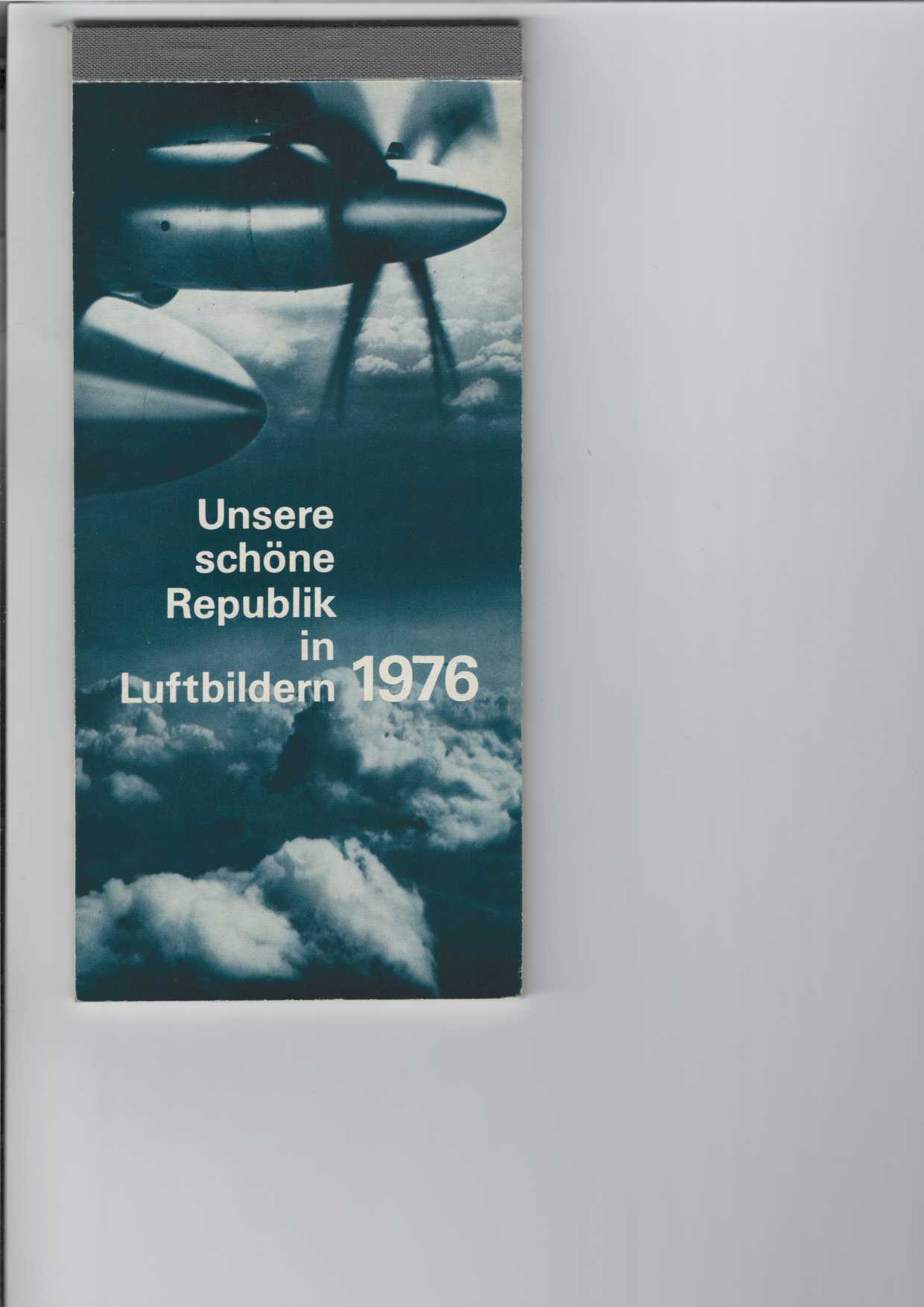 Unsere schöne Republik in Luftbildern : 1976.