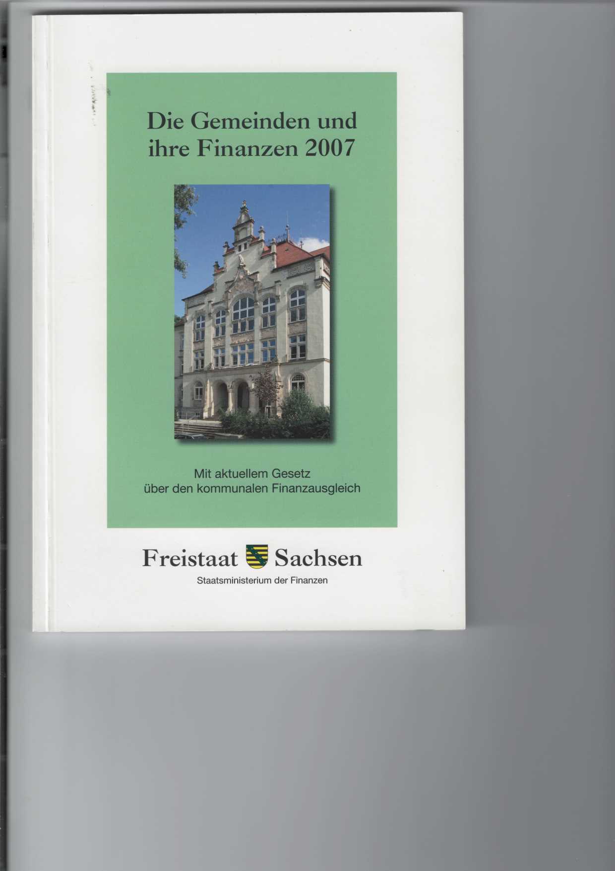 Die Gemeinden und ihre Finanzen 2007.