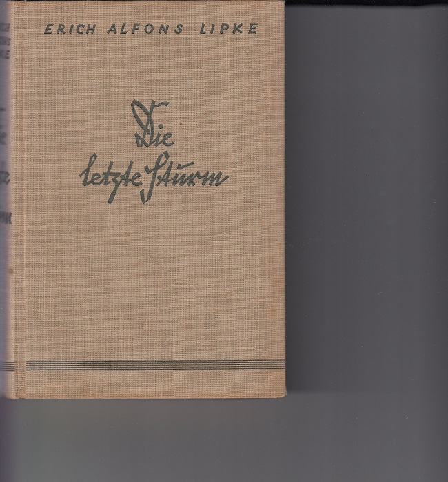 Lipke, Erich Alfons:  Die letzte Sturm. 