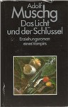 Muschg, Adolf:  Das Licht und der Schlssel. 