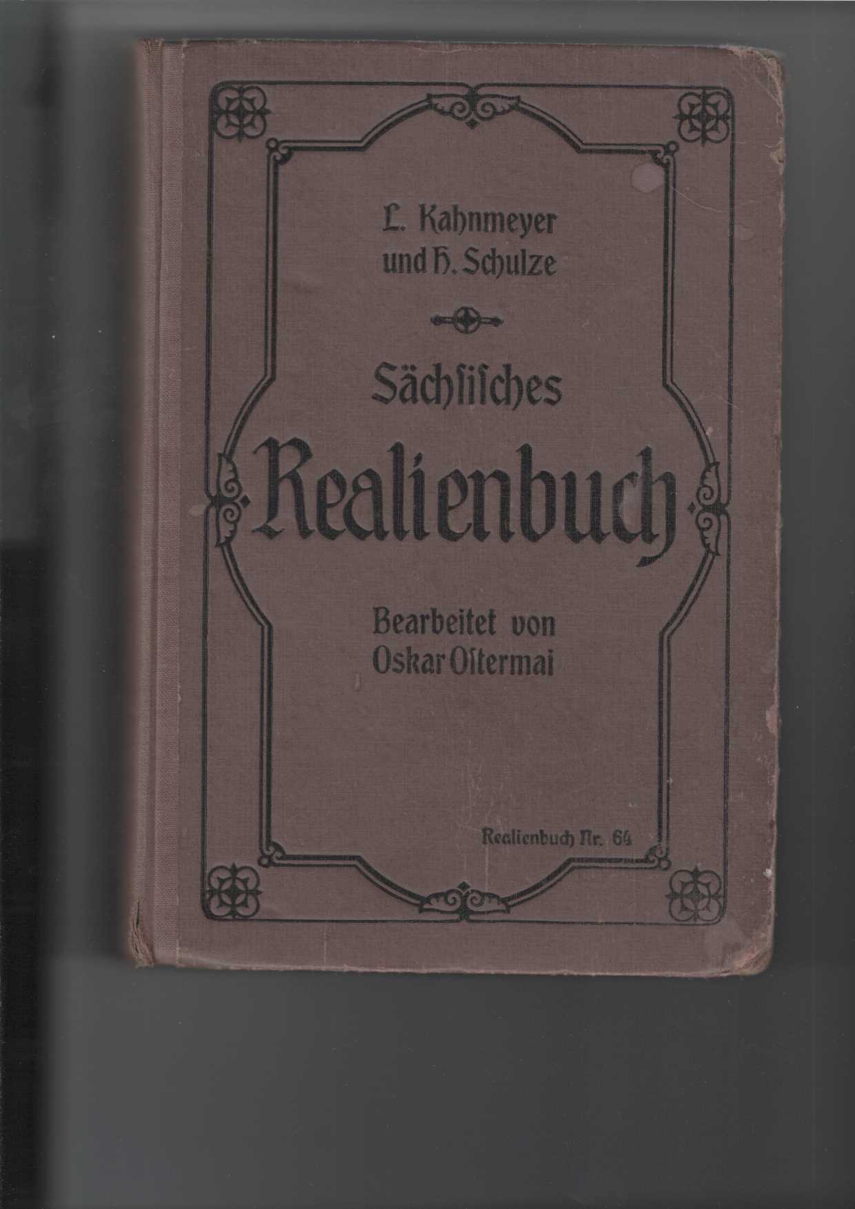 Kahnmeyer, L., H. Schulze und Oskar Ostermai:  Schsisches Realienbuch 