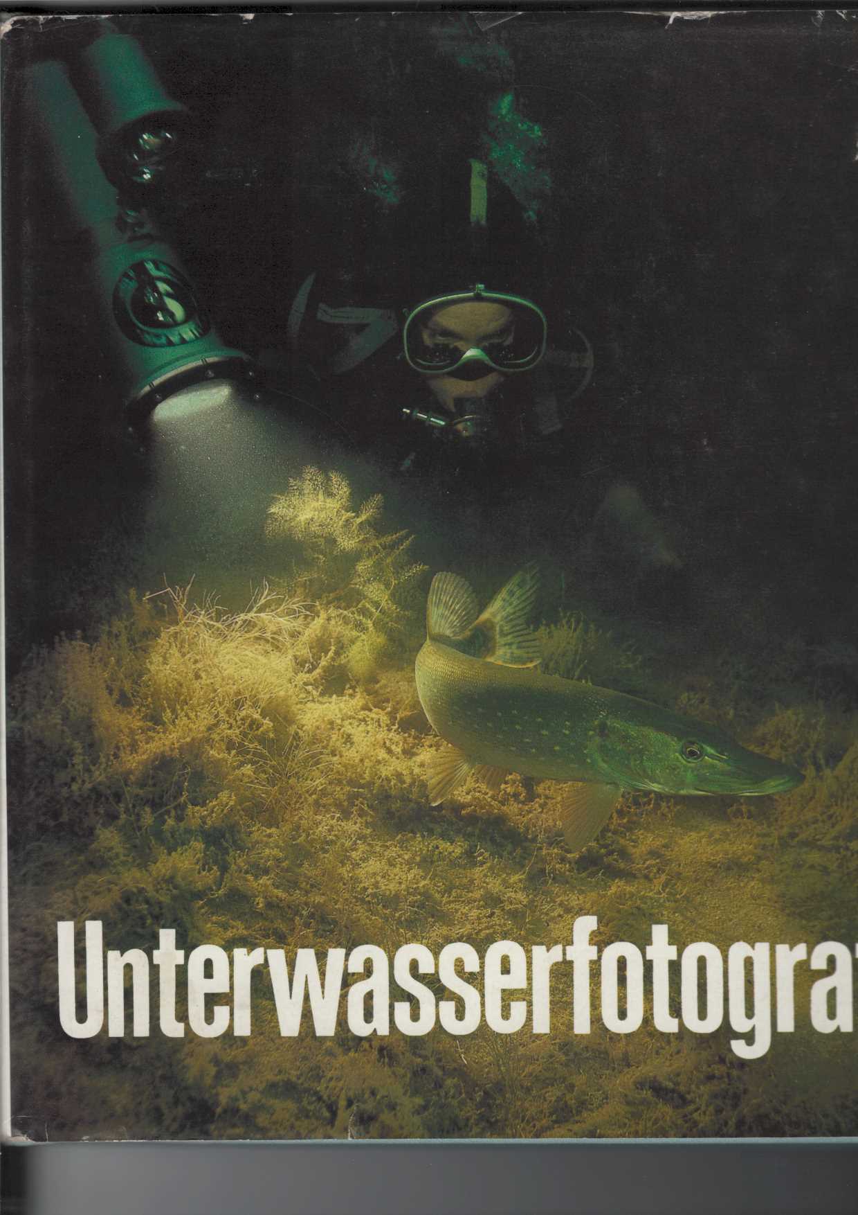 Alscher, Gerhard, Axel Grambow Reiner Krause u. a.:  Unterwasserfotografie. 