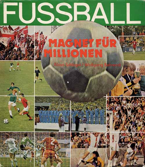 Schlegel, Klaus und Wolfgang Behrendt:  Fussball - Magnet fr Millionen. 