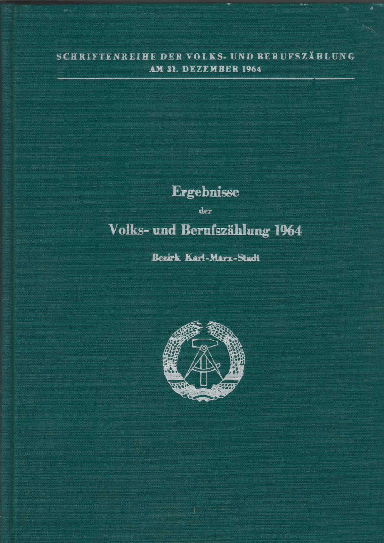  Ergebnisse der Volks- und Berufszhlung 1964 - Bezirk Karl-Marx-Stadt. 
