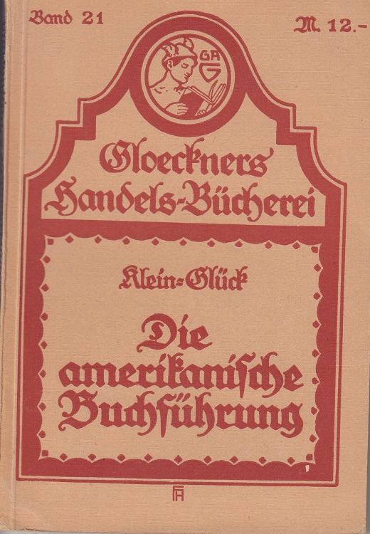 Klein, Friedrich und August Glück:  Die amerikanische Buchführung. 