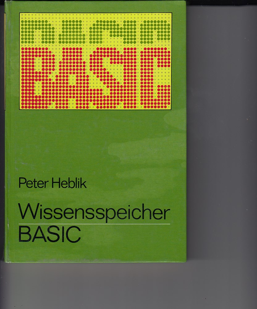 Heblik, Peter:  Wissensspeicher BASIC. 