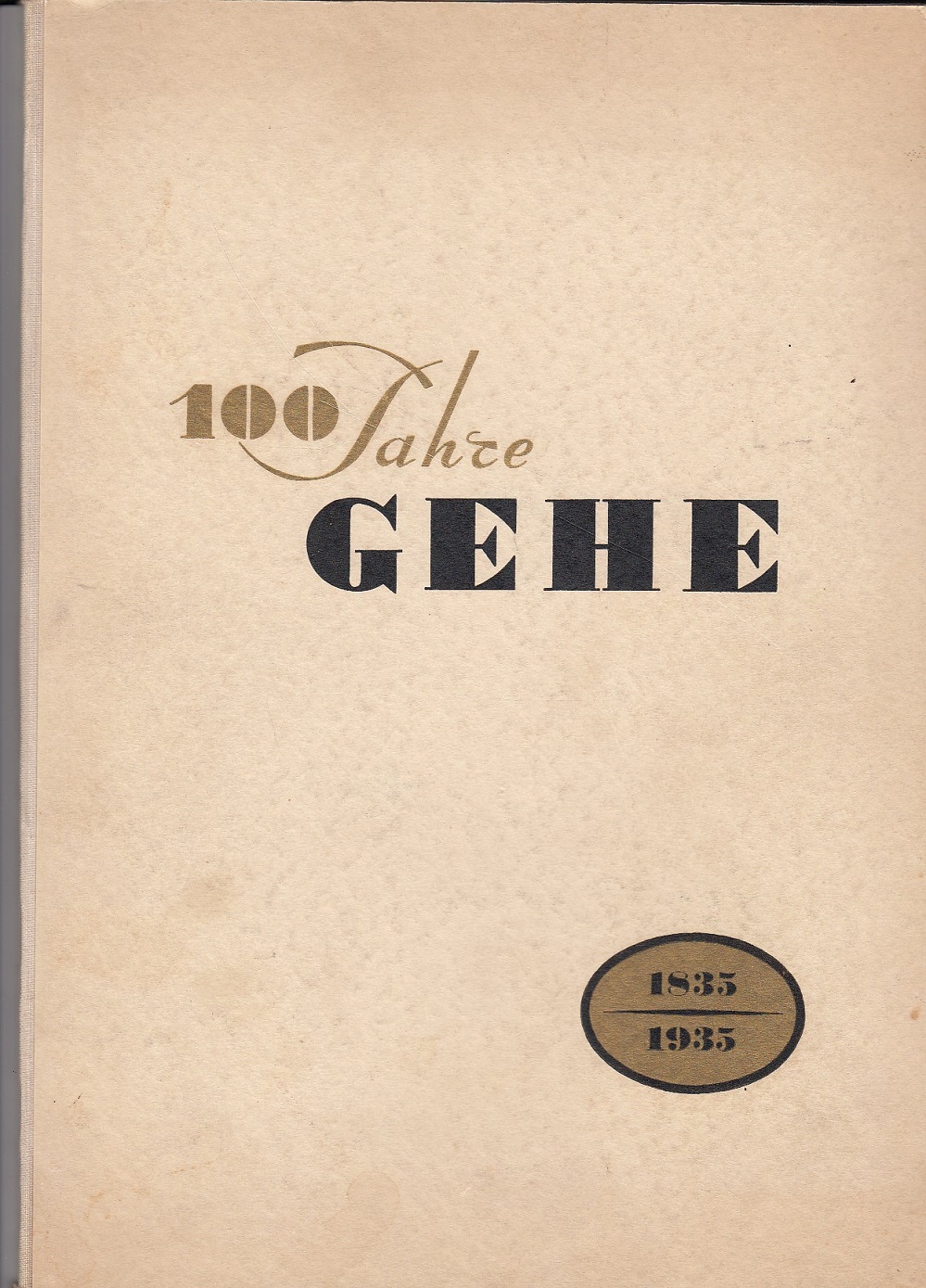   100 Jahre Gehe. 1835 - 1935. 