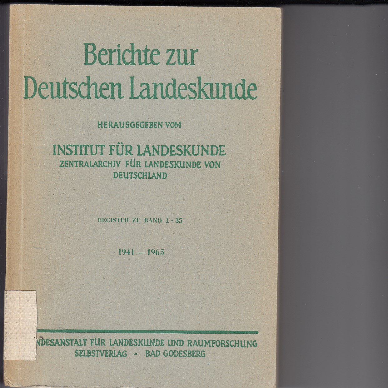   Register zu Band 1 - 35 / 1941 - 1965 / Berichte zur Deutschen Landeskunde. 