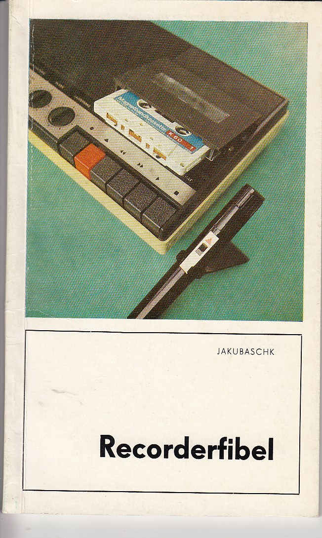 Jakubaschk, Hagen:  Recorderfibel. 