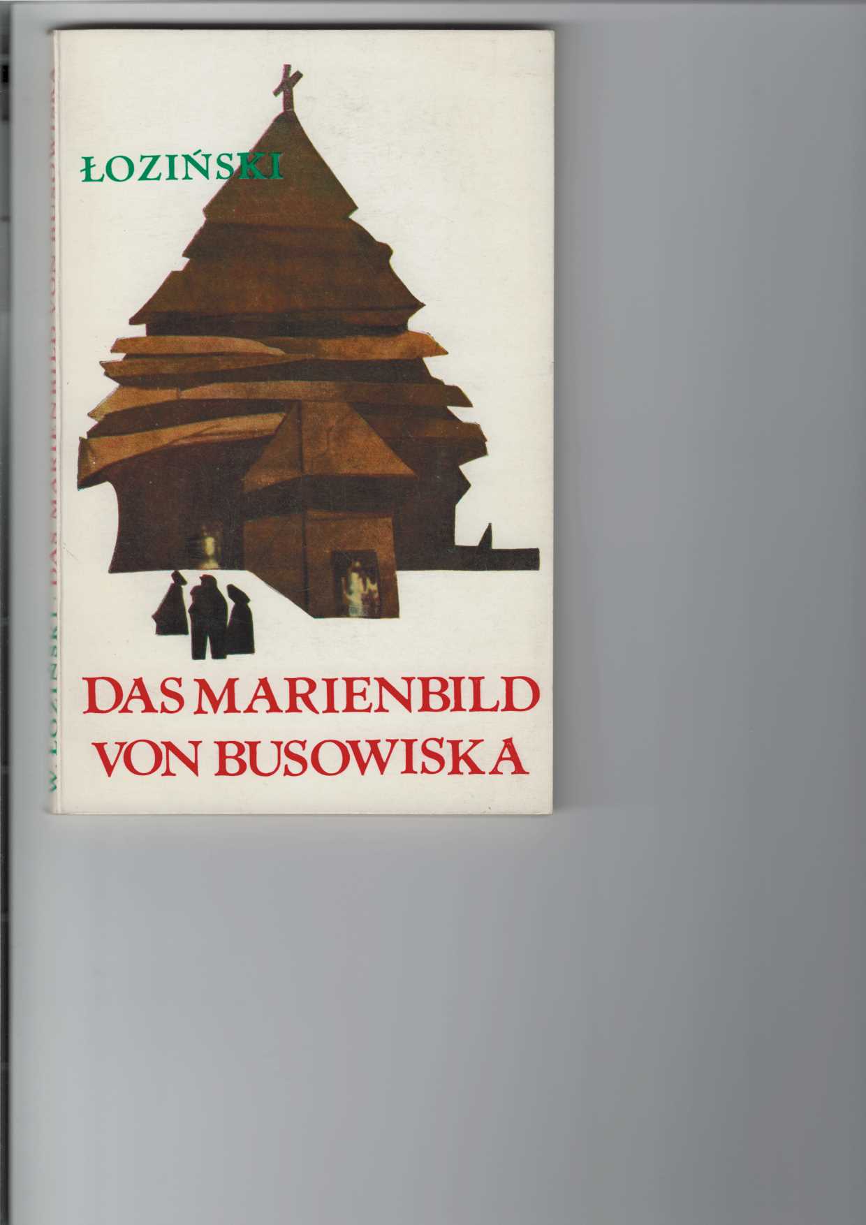 Lozinski, Wladyslaw:  Das Marienbild von Busowiska. 
