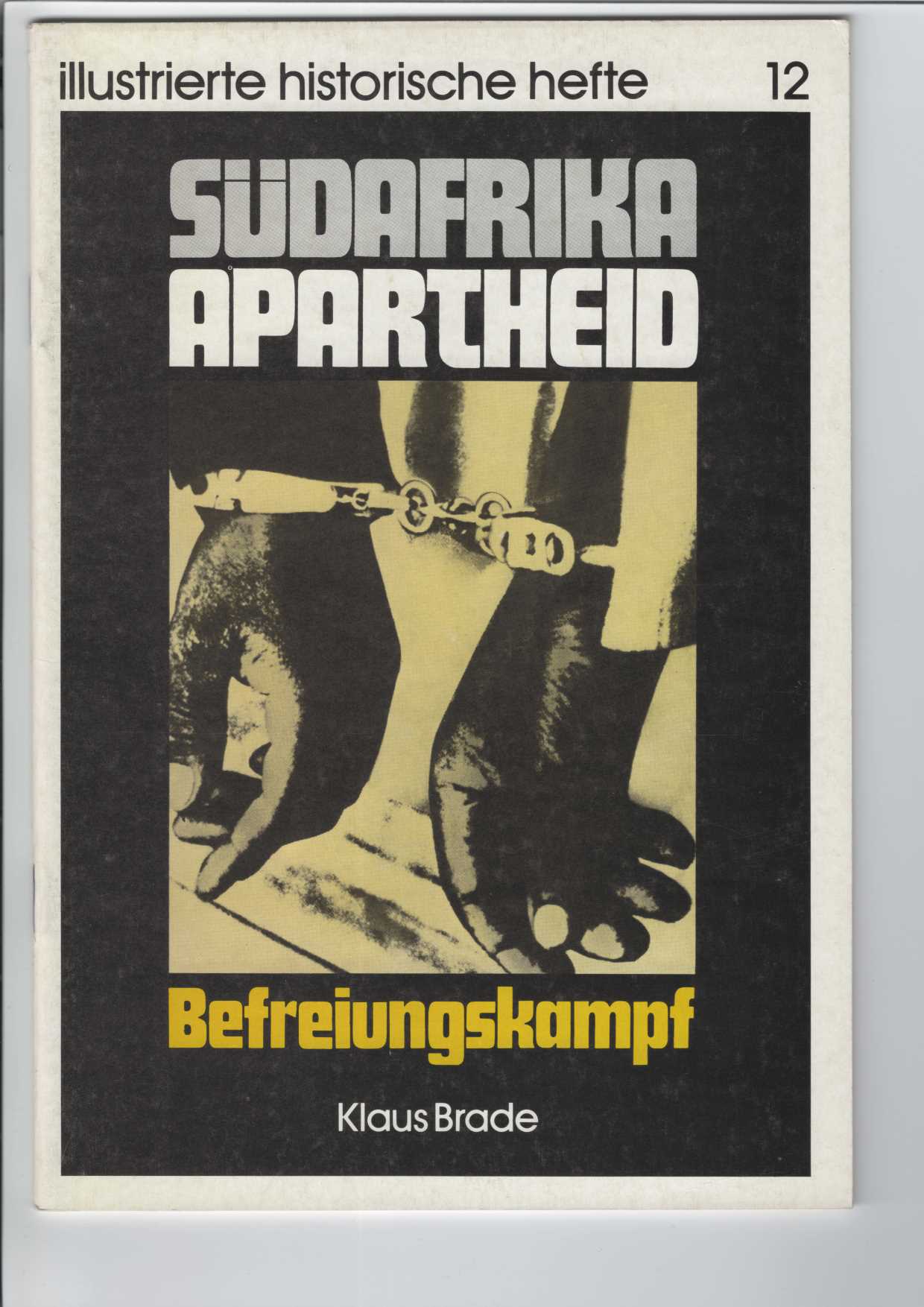 Brade, Klaus:  Sdafrika Apartheid. Befreiungskampf. 