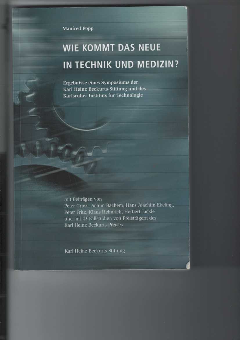 Popp, Manfred:  Wie kommt das Neue in Technik und Medizin? 