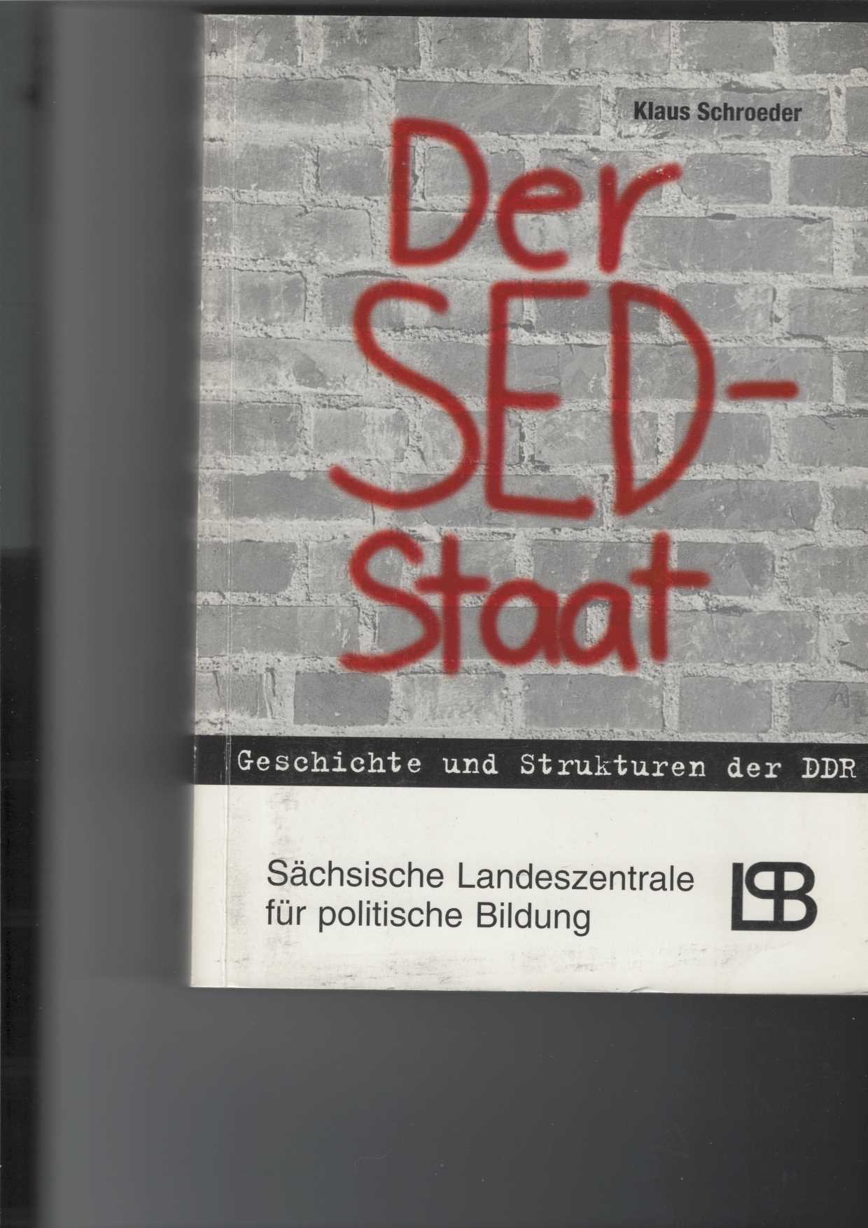 Schroeder, Klaus und Steffen Alisch:  Der SED-Staat. 