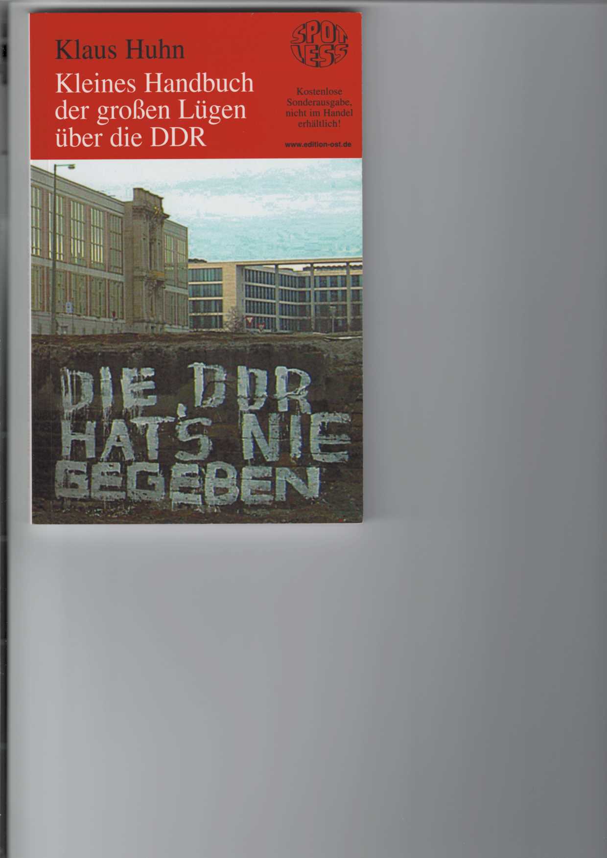 Huhn, Klaus:  Kleines Handbuch der groen Lgen ber die DDR. 