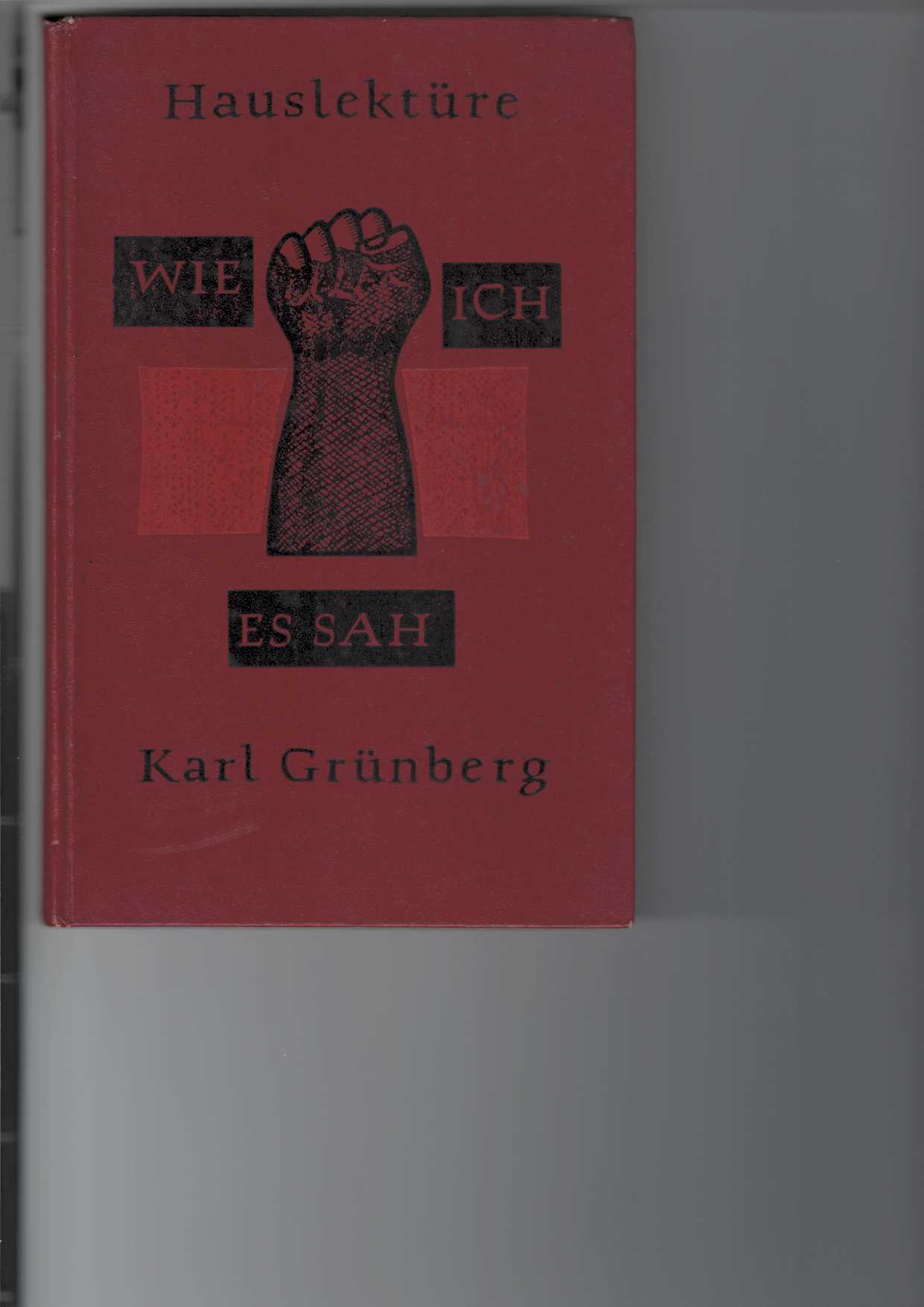 Grünberg, Karl:  Wie ich es sah. 