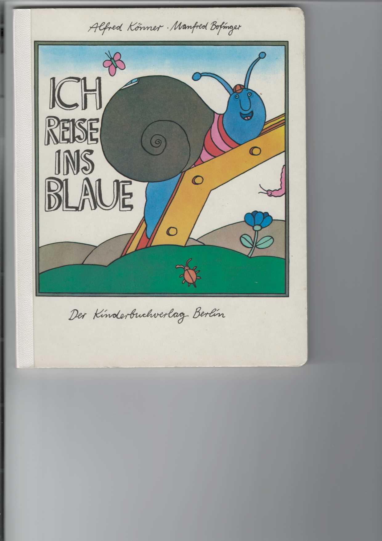 Knner, Alfred und Manfred Bofinger:  Ich reise ins Blaue. 