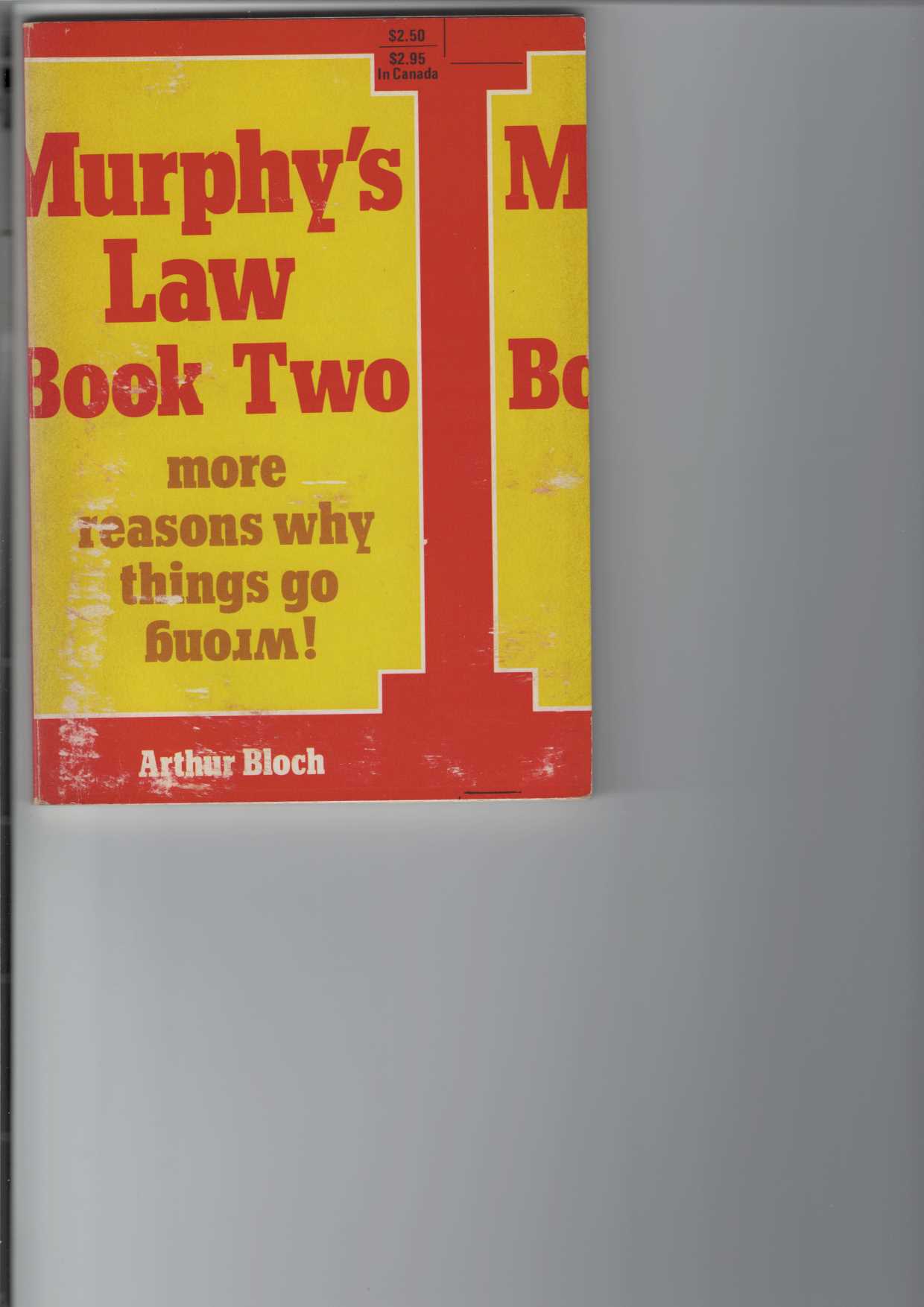 Bloch, Arthur:  Murphys Law. Book Two, more reasons why things go wrong! 