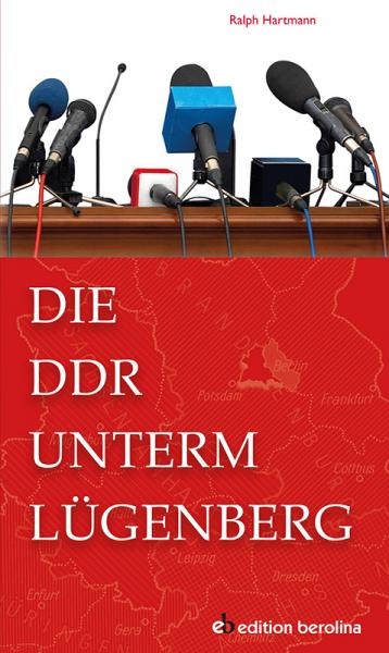 Die DDR unterm Lügenberg.
