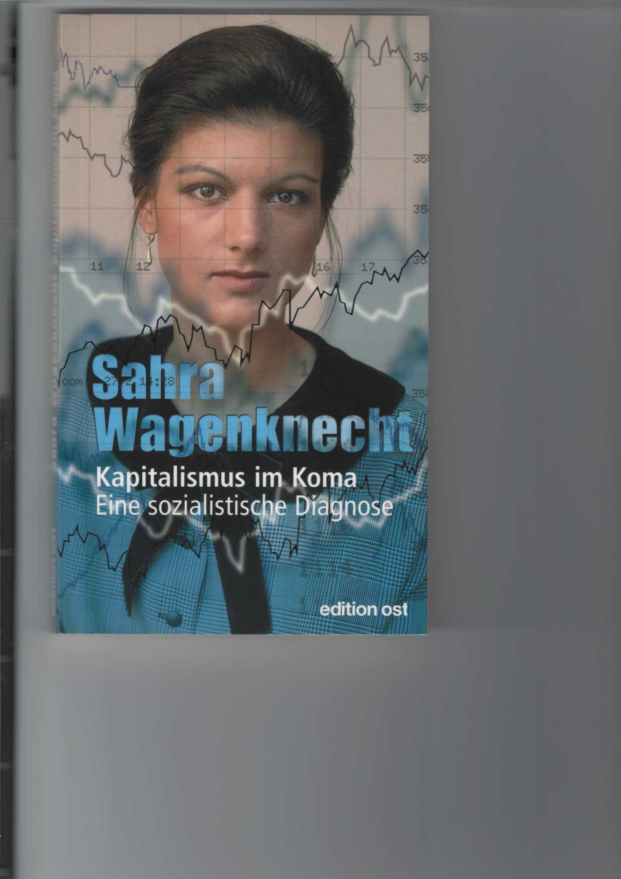 Wagenknecht, Sahra:  Kapitalismus im Koma. 
