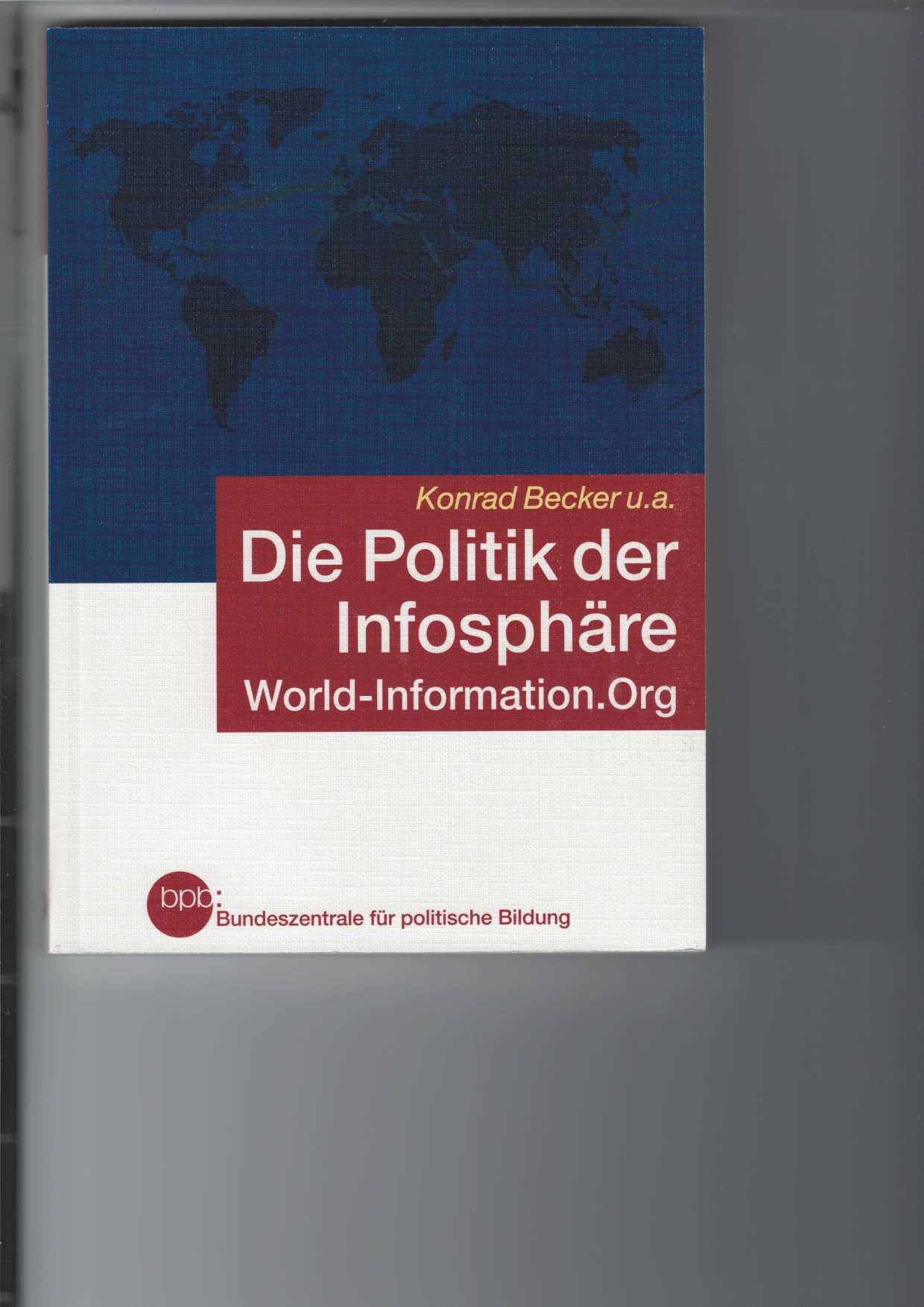 Becker, Konrad:  Die Politik der Infosphre. 
