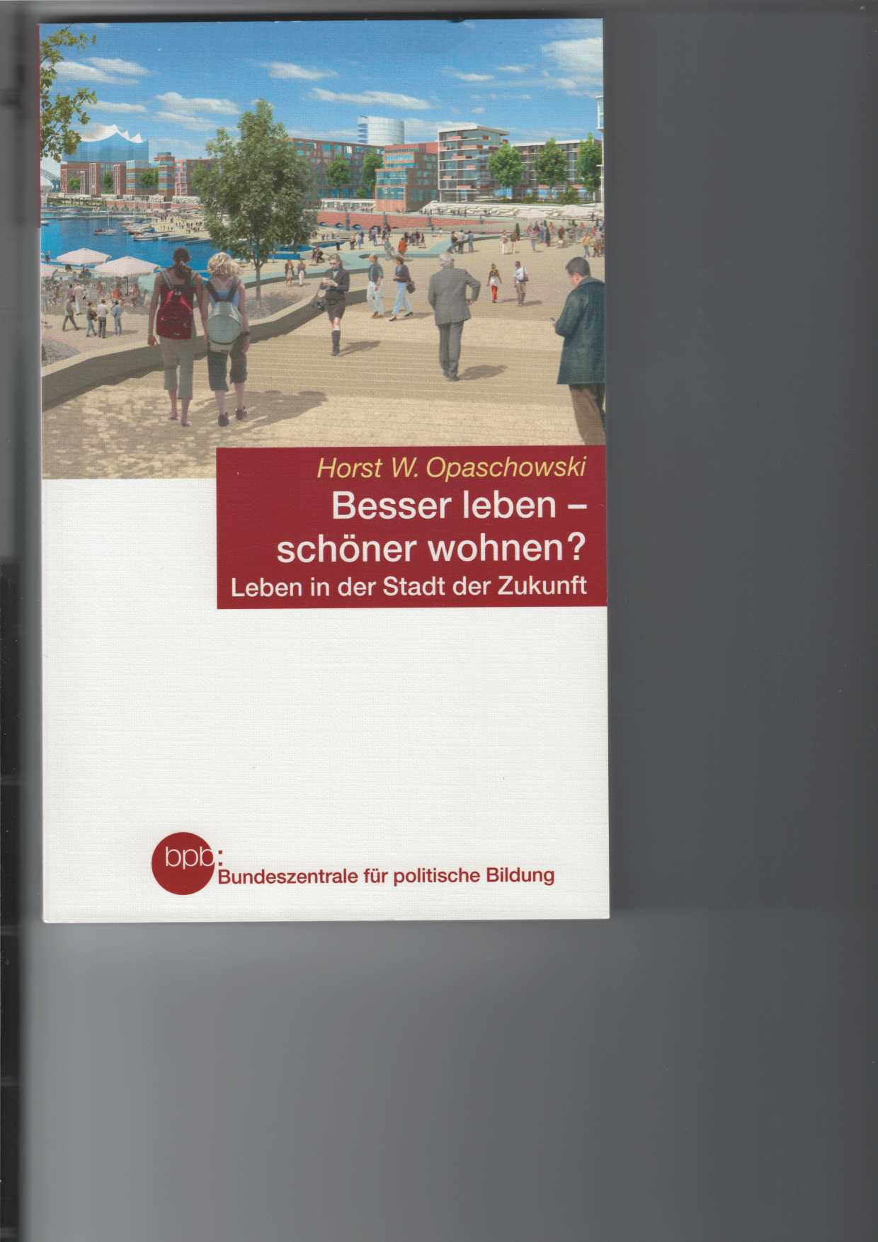 Opaschowski, Horst W.:  Besser leben - schner wohnen? 