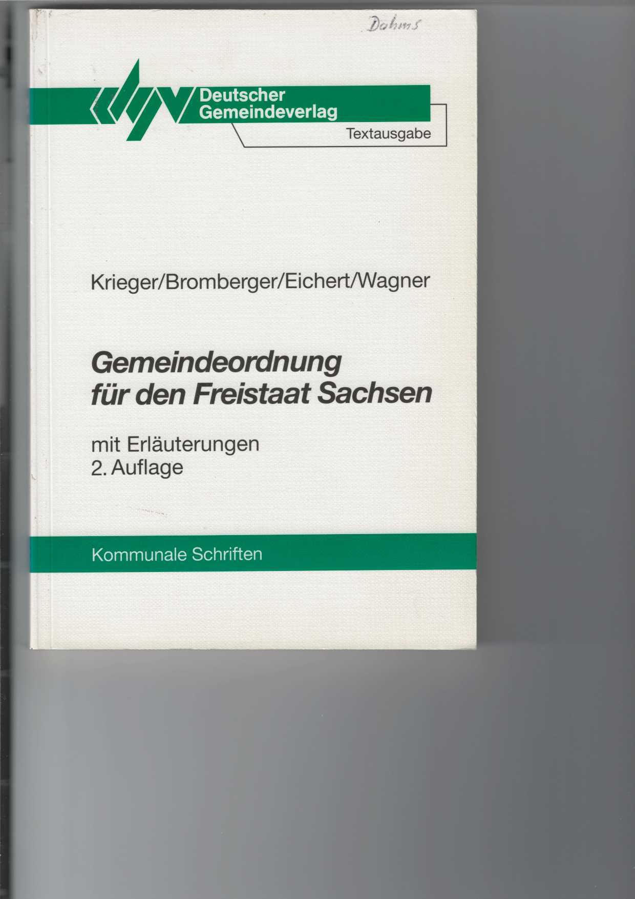 Krieger, Roland, Karl-Heinz Bromberger Christof Eichert u. a.:  Gemeindeordnung fr den Freistaat Sachsen. 