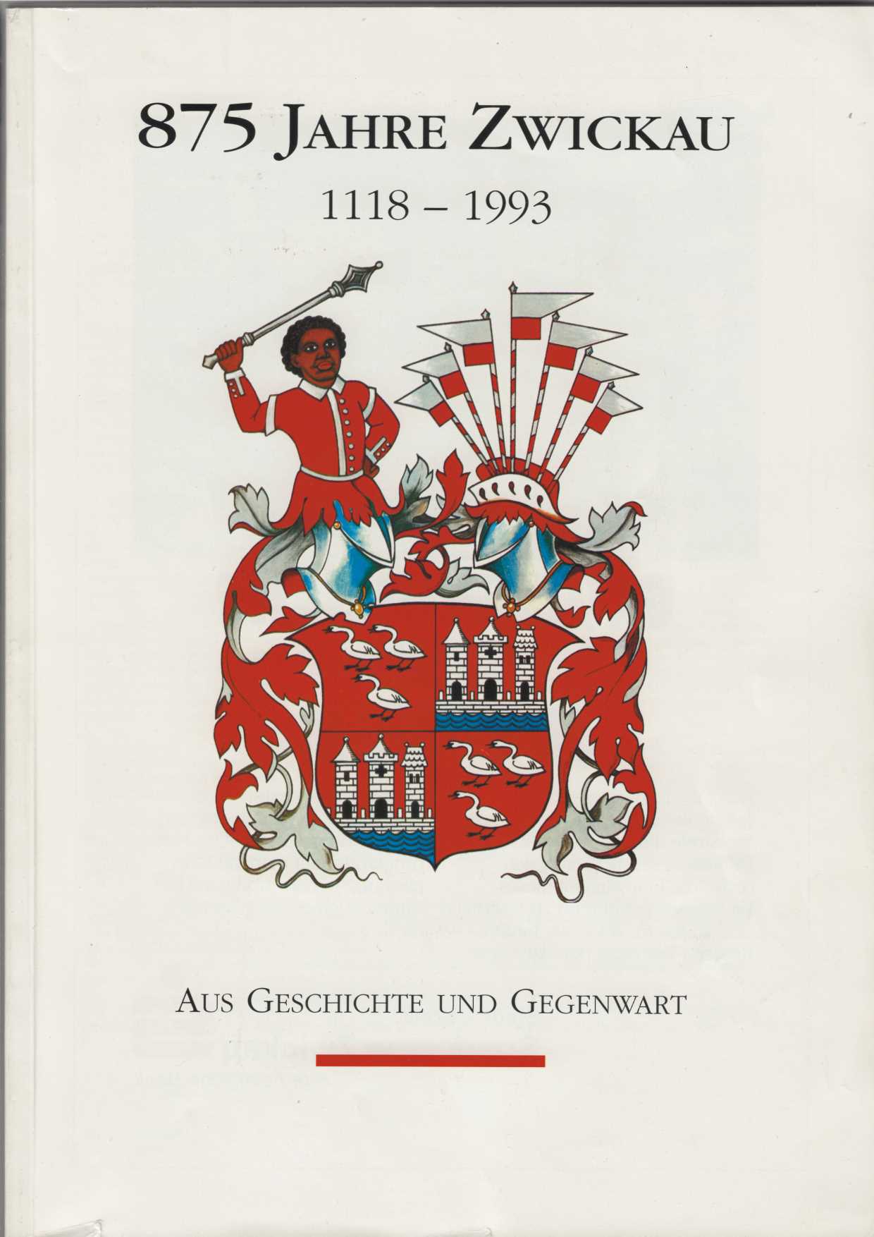 Autorengemeinschaft:  875 Jahre Zwickau 1118 - 1993. 