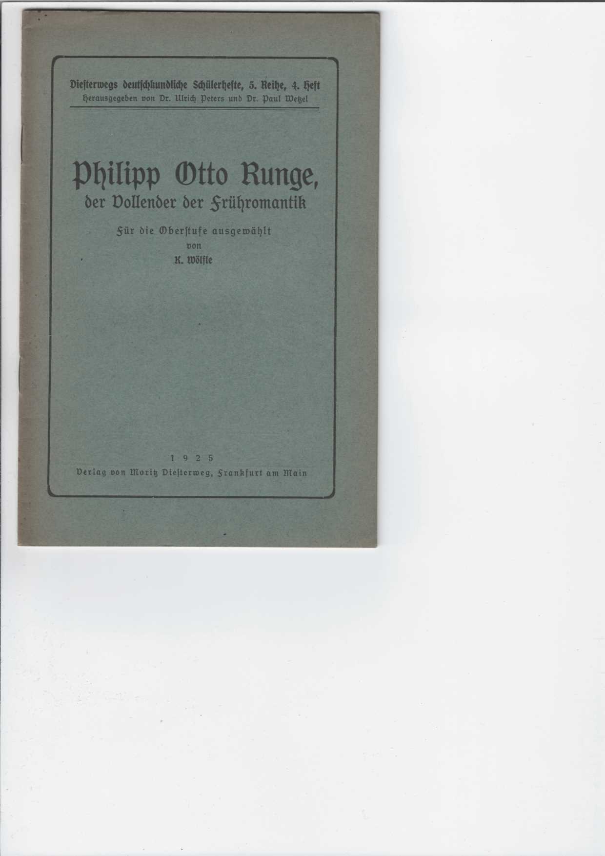 Wlfle, K.:  Philipp Otto Runge, der Vollender der Frhromantik. 