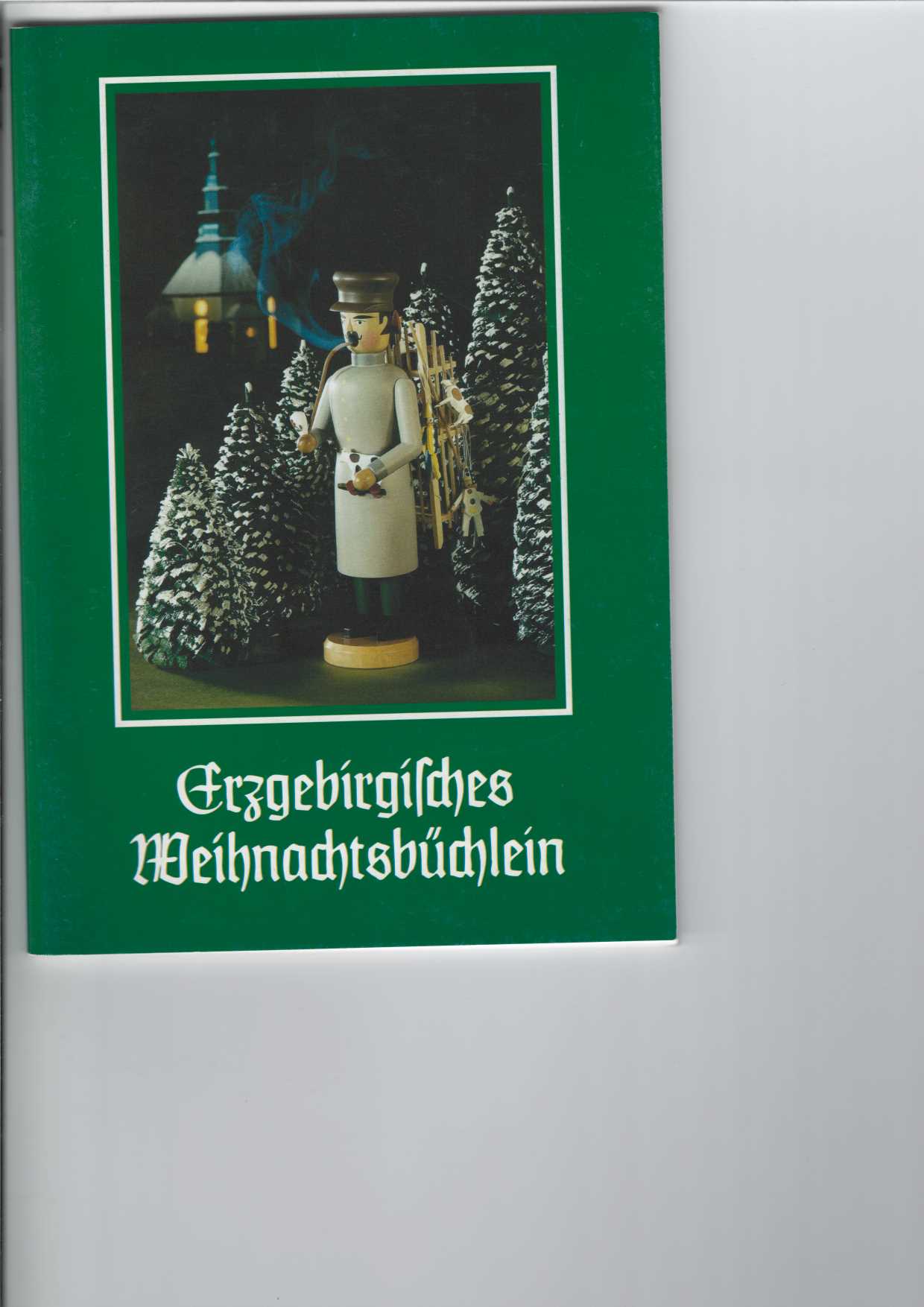 Erzgebirgisches Weihnachtsbüchlein 1997.