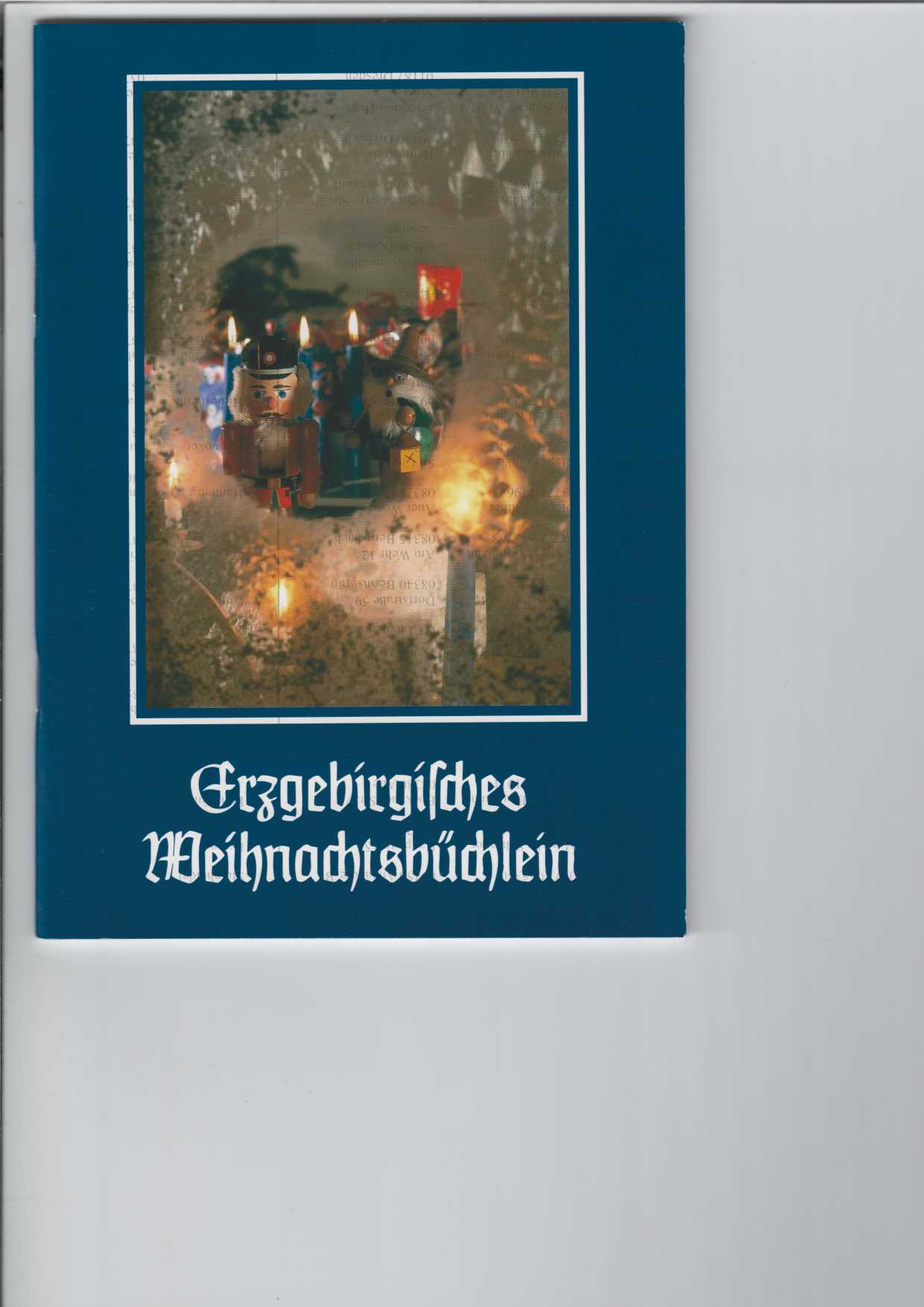   Erzgebirgisches Weihnachtsbchlein 1999. 