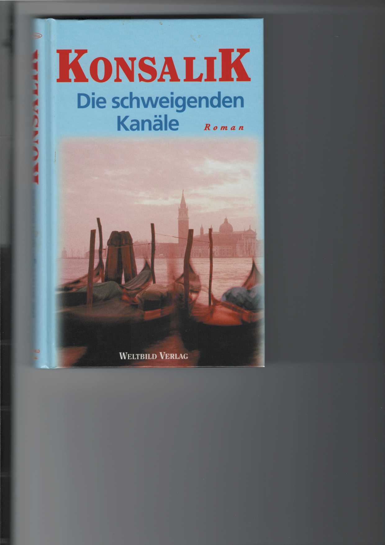 Konsalik, Heinz G.:  Die schweigenden Kanle. 