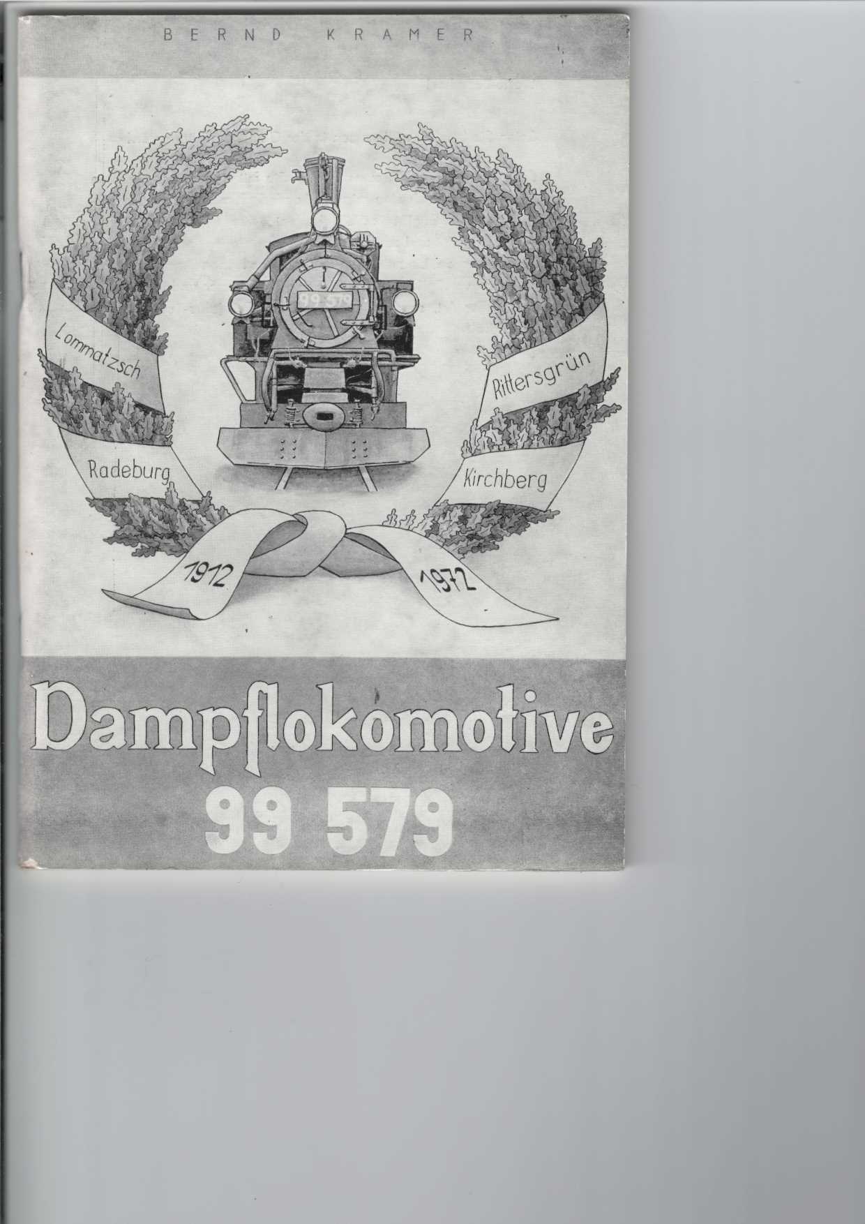 Kramer, Bernd:  Dampflokomotive 99 579. 
