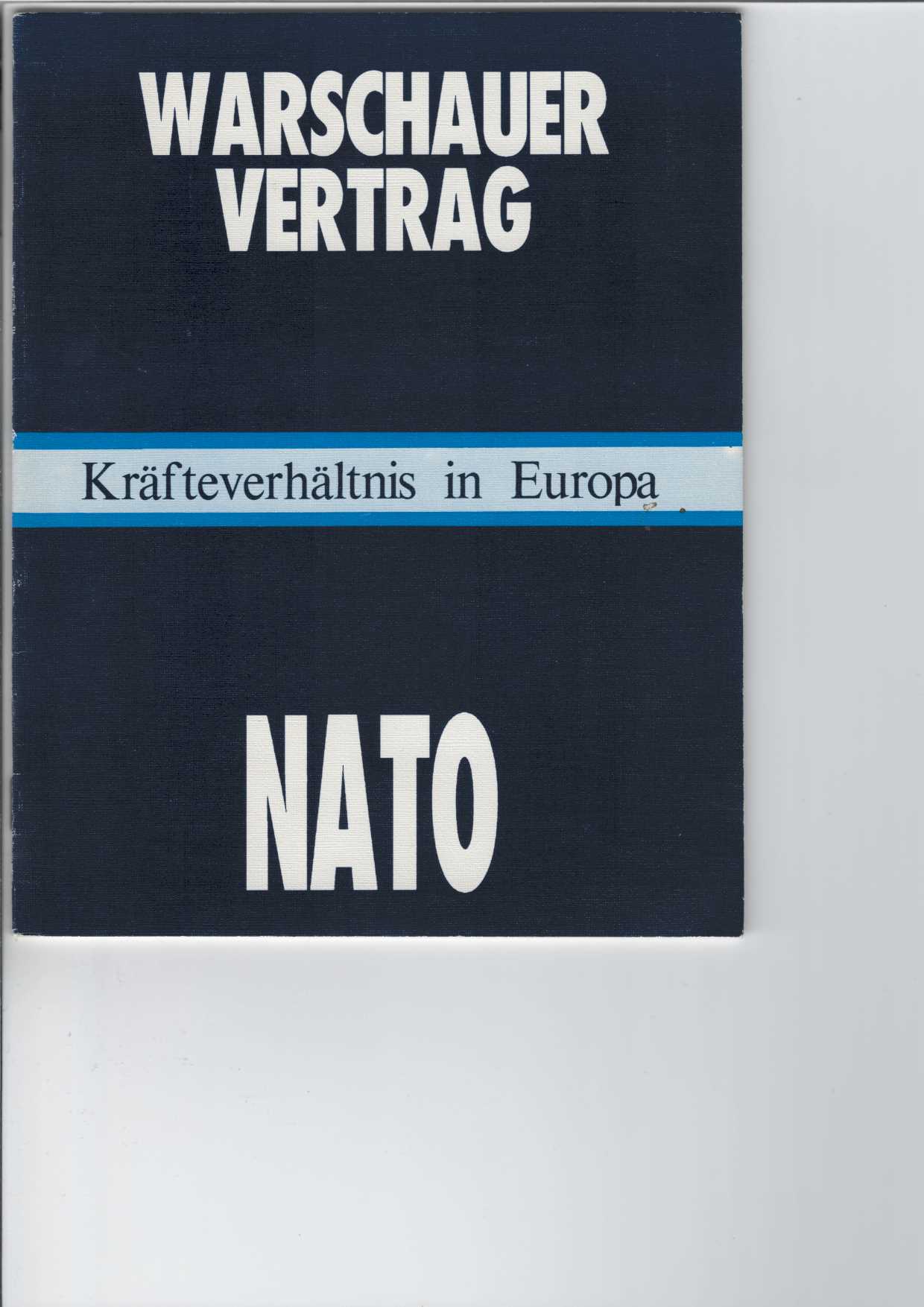   Warschauer Vertrag - NATO : Krfteverhltnis in Europa. 
