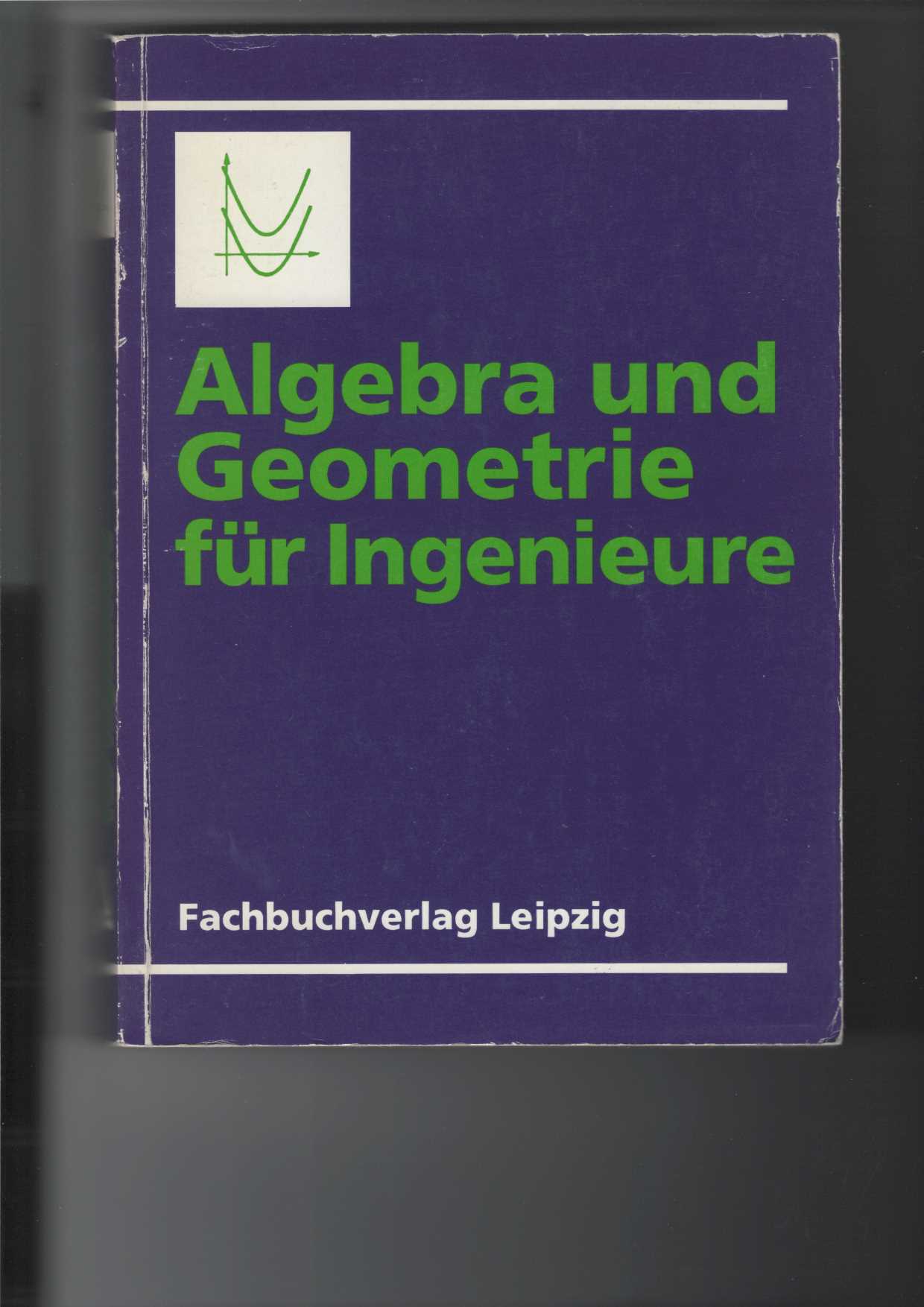 Algebra und Geometrie für Ingenieure.