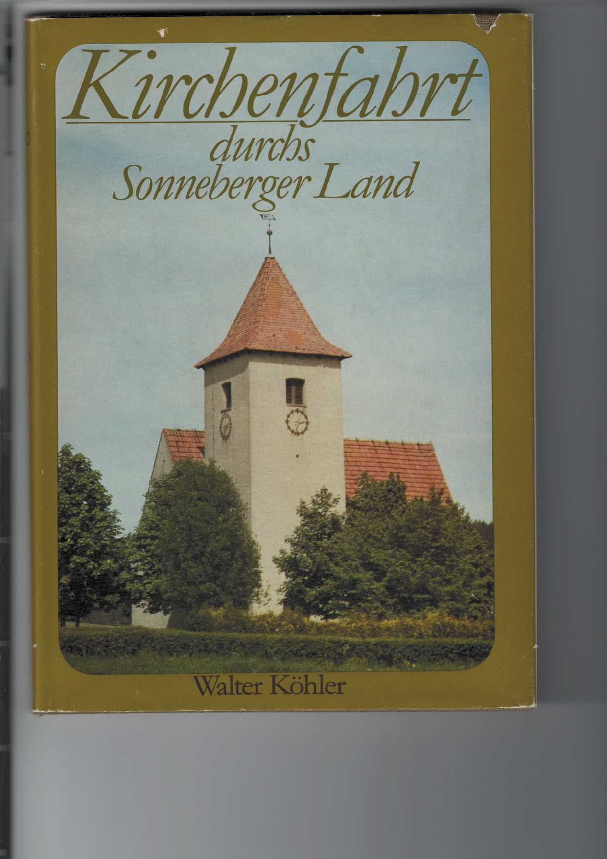 Khler, Walter:  Kirchenfahrt durchs Sonneberger Land. 