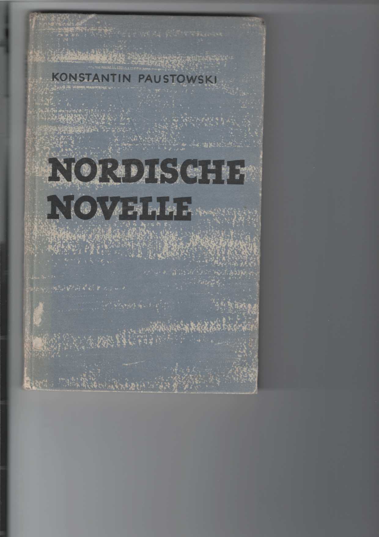 Paustowski, Konstantin:  Nordische Novelle. 