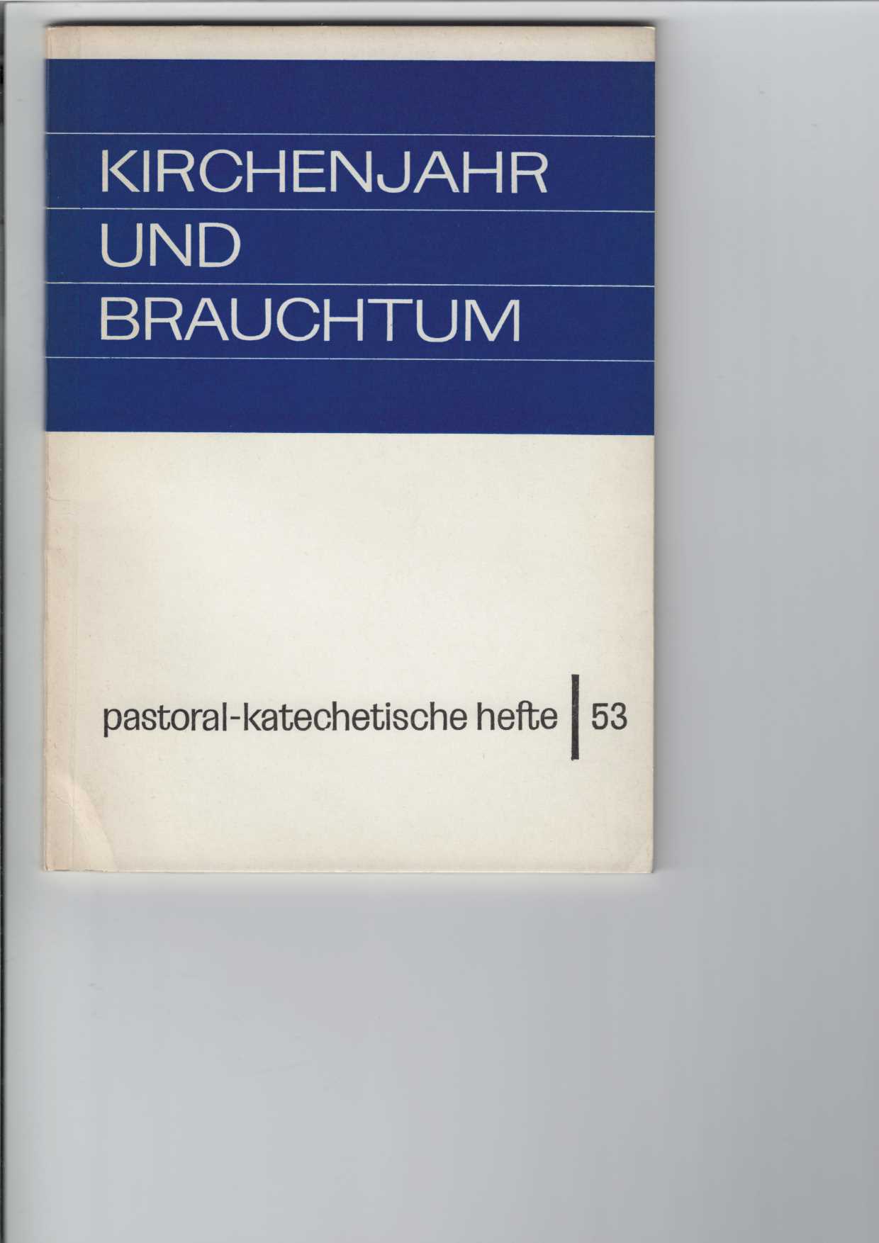 Schnitzler, Theodor:  Kirchenjahr und Brauchtum. 