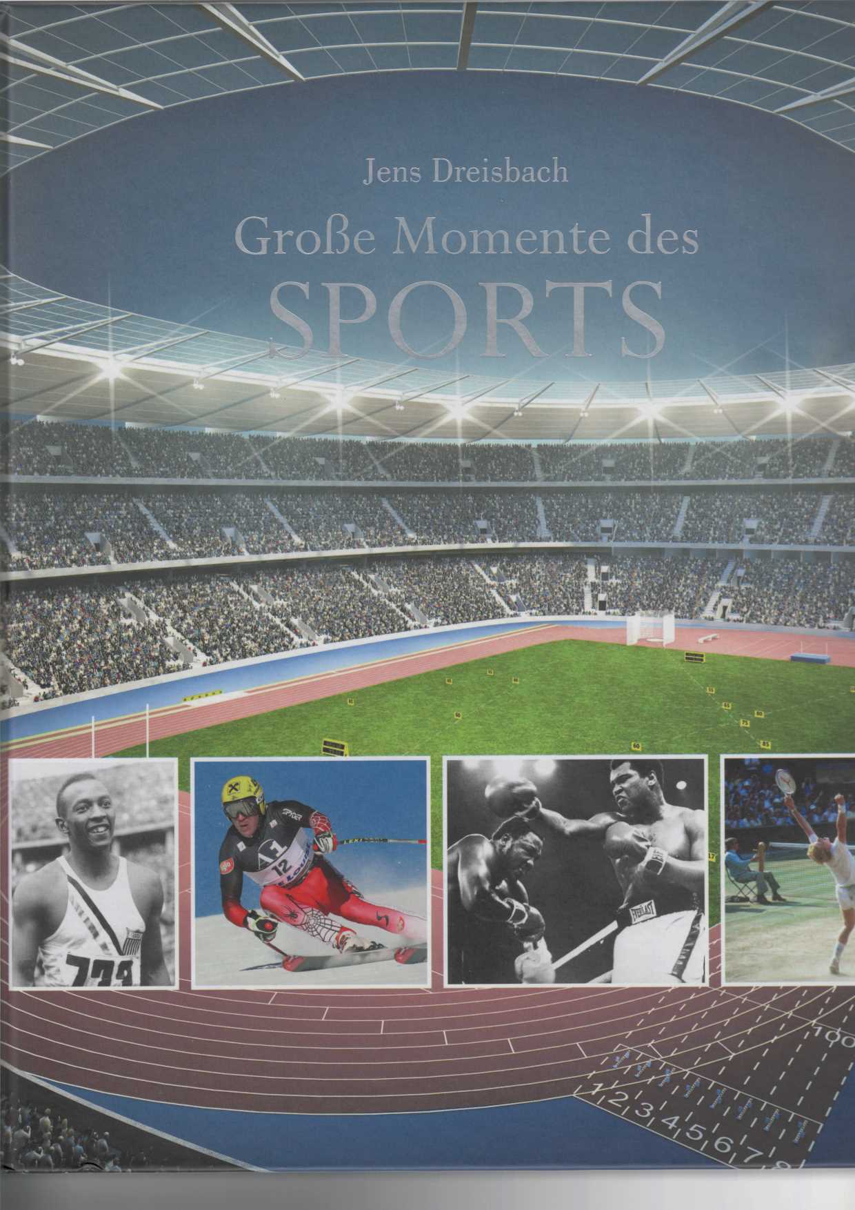 Dreisbach, Jens:  Groe Momente des Sports. 