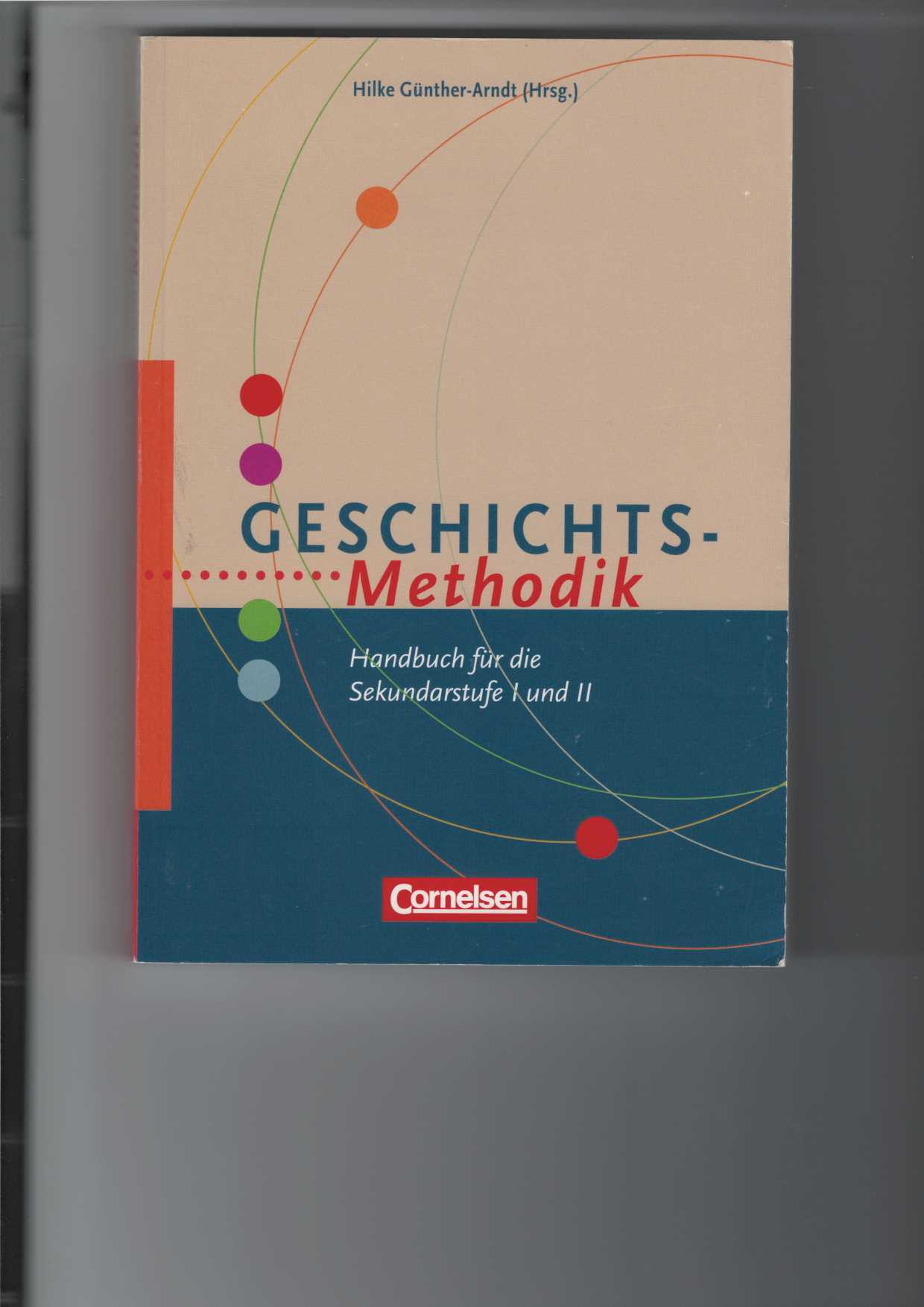 Gnther-Arndt (Hrsg.), Hilke:  Geschichtsmethodik. 