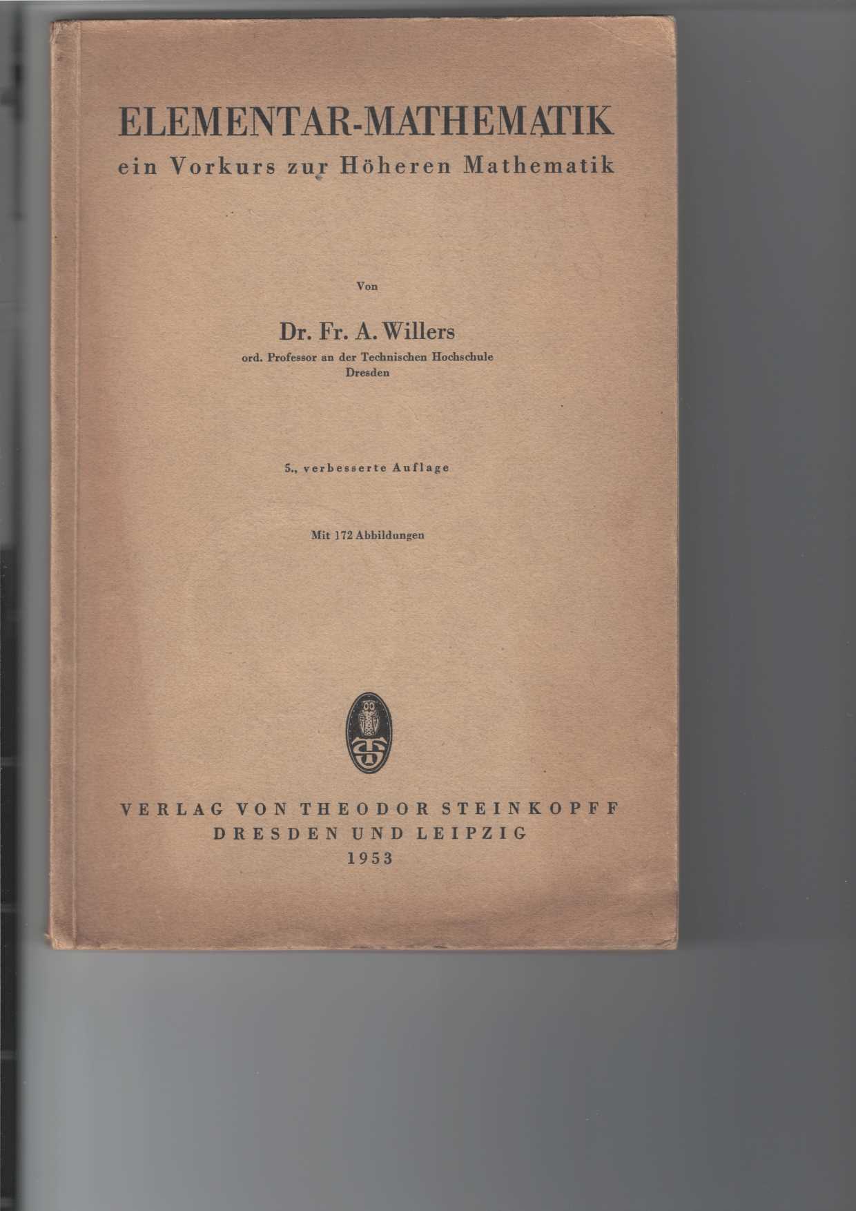 Willers, Friedrich Adolf:  Elementar-Mathematik, ein Vorkurs zur Hheren Mathematik. 