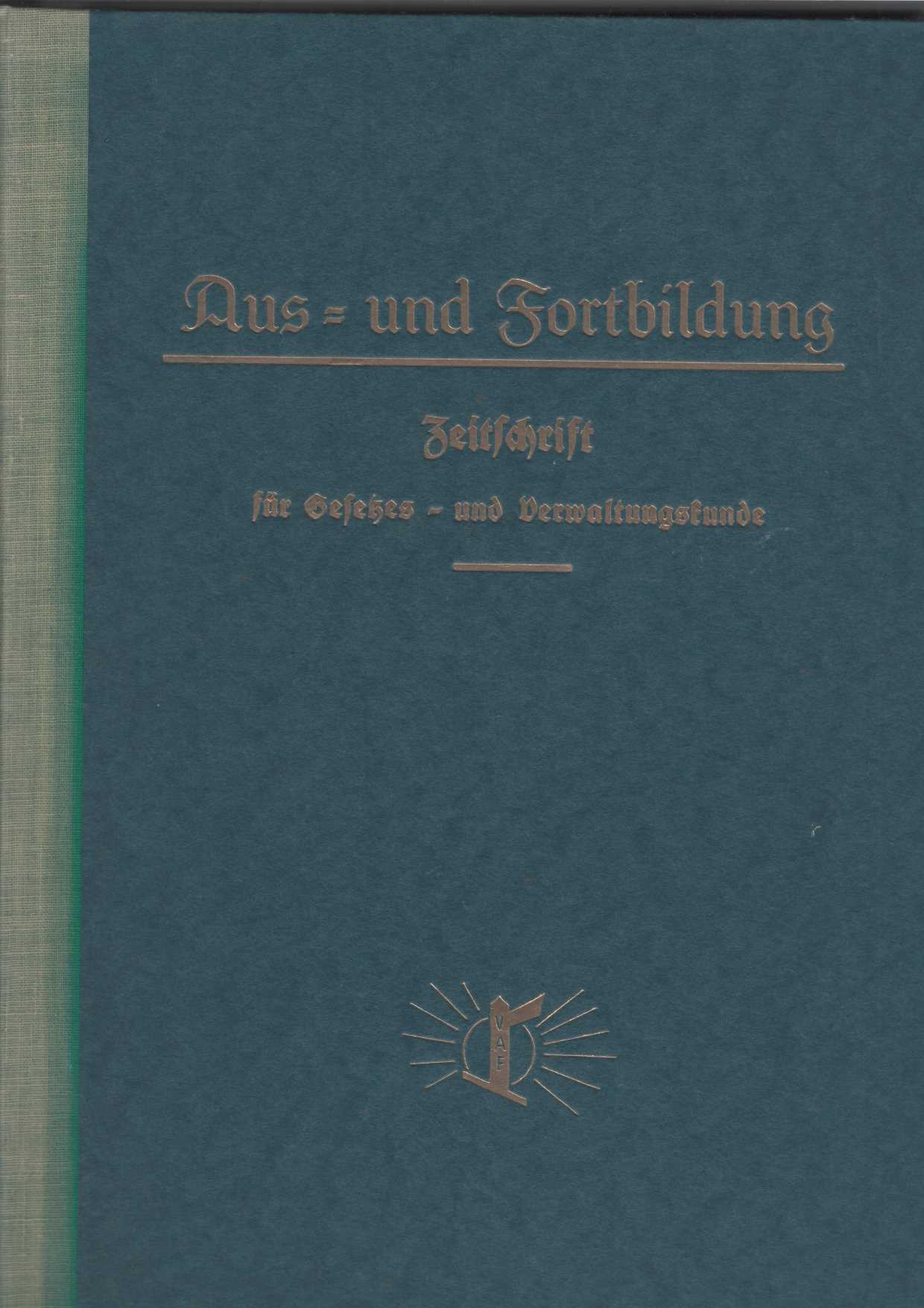   Aus- und Fortbildung : Zeitschrift fr Gesetzes- und Verwaltungskunde : Jahrgang 1930. 