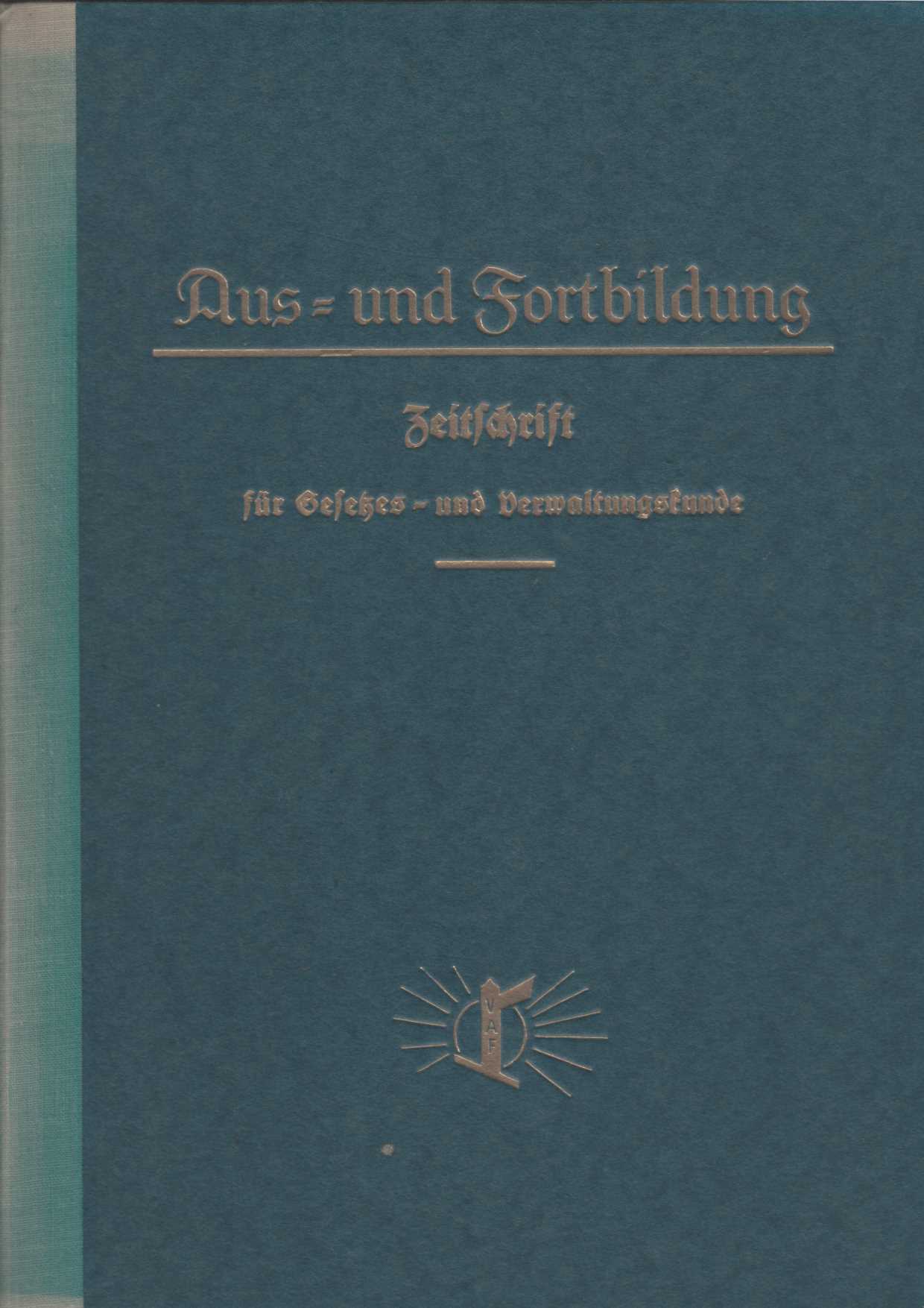   Aus- und Fortbildung : Zeitschrift fr Gesetzes- und Verwaltungskunde : Jahrgang 1929. 