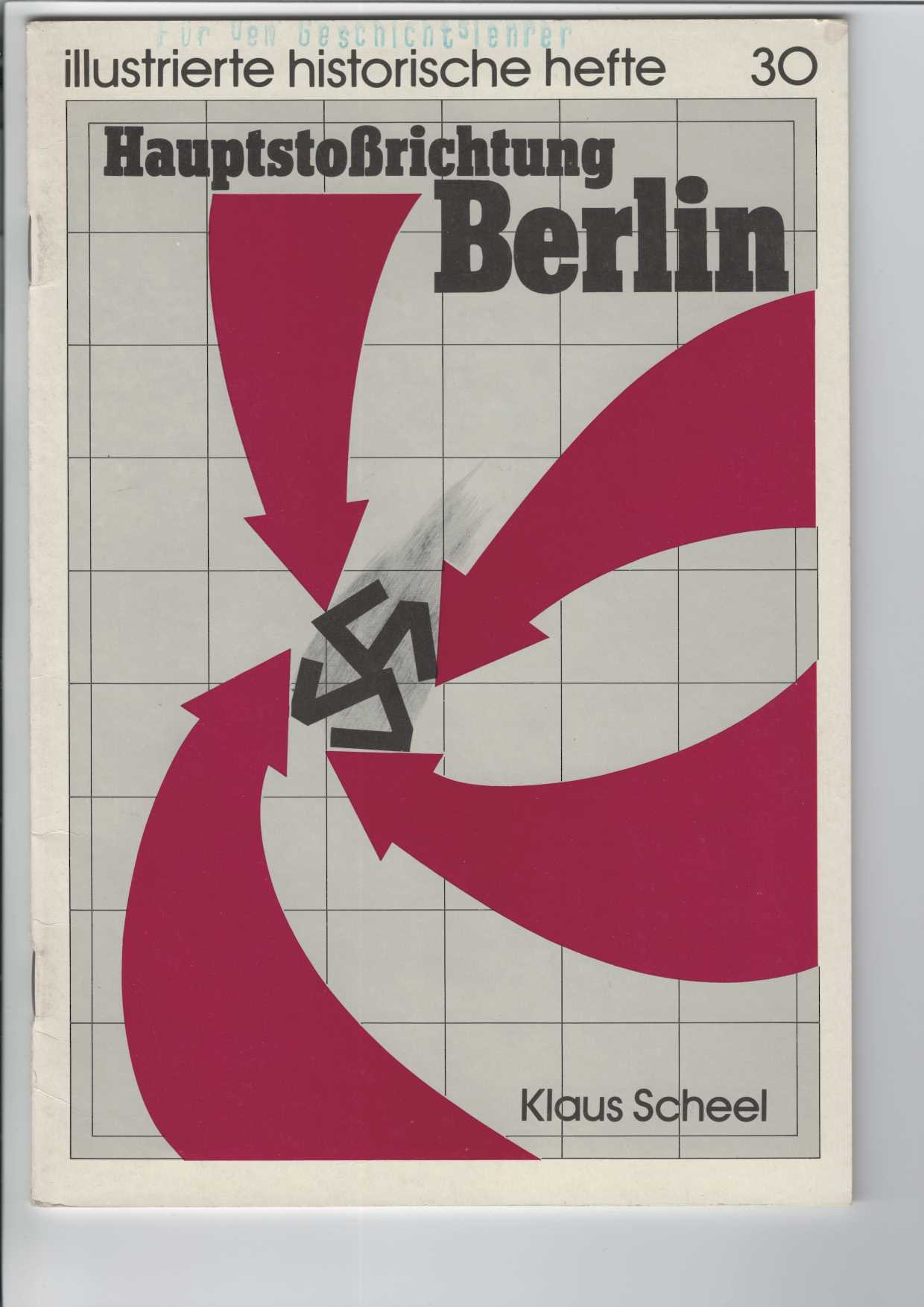 Scheel, Klaus:  Hauptstoßrichtung Berlin. 
