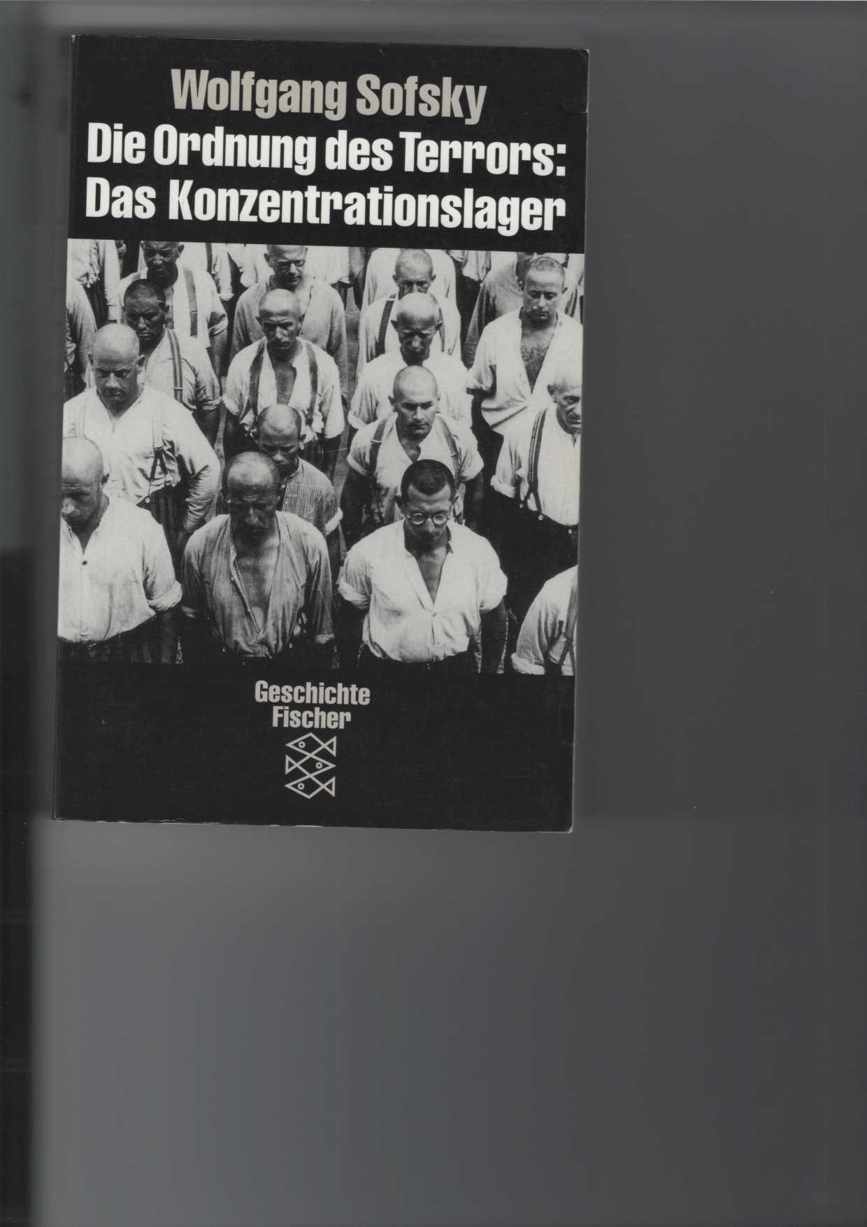 Sofsky, Wolfgang:  Die Ordnung des Terrors : Das Konzentrationslager. 