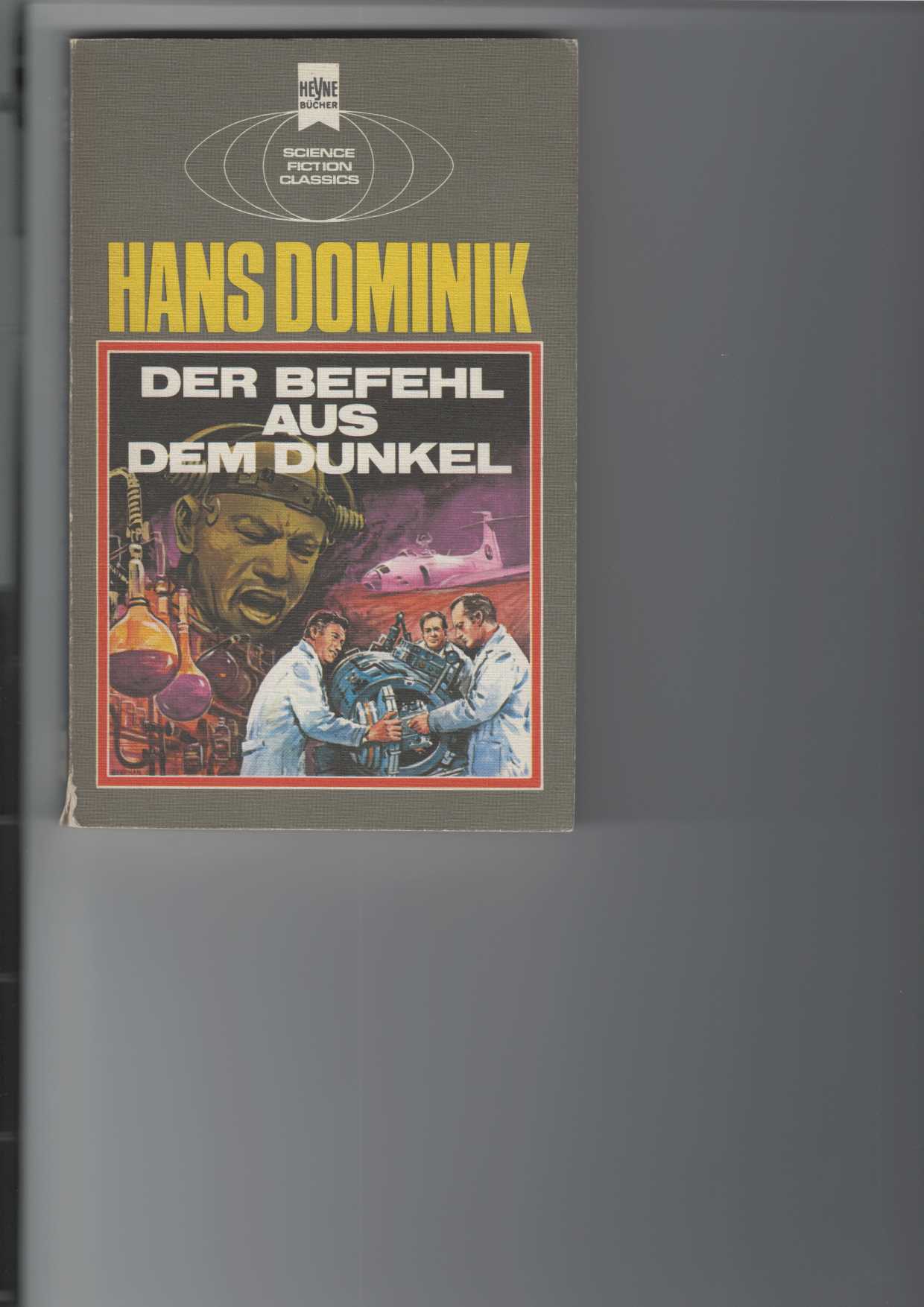 Dominik, Hans:  Der Befehl aus dem Dunkel. 