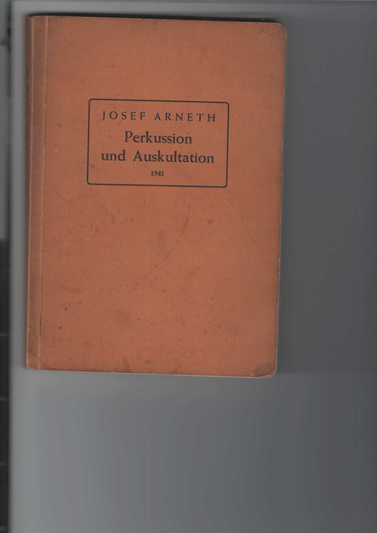 Arneth, Josef:  Leitfaden der Perkussion und Auskultation. 